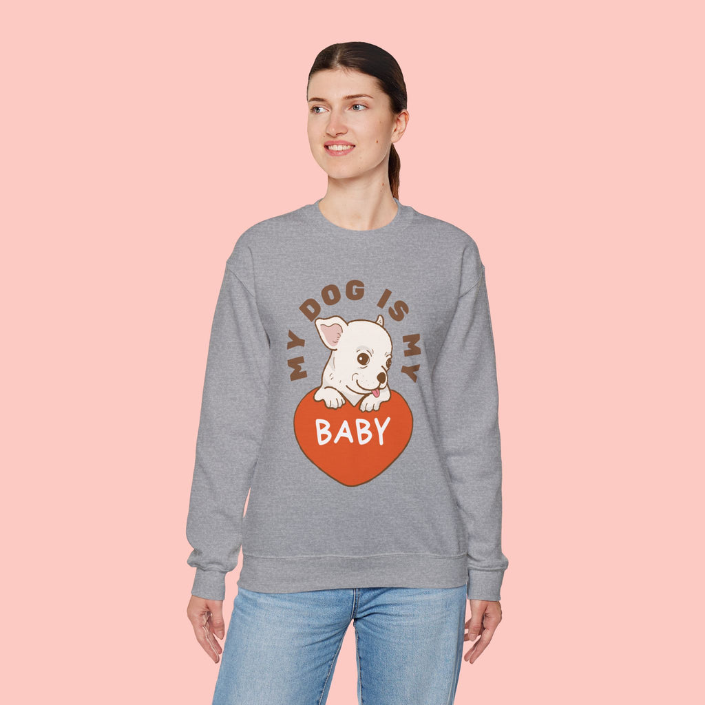 Dog Is My Baby Sweatshirt — Cute Puppy Heart Graphic Crewneck