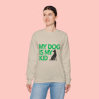 My Dog Is My Kid Sweatshirt — Funny Pet Parent Crewneck