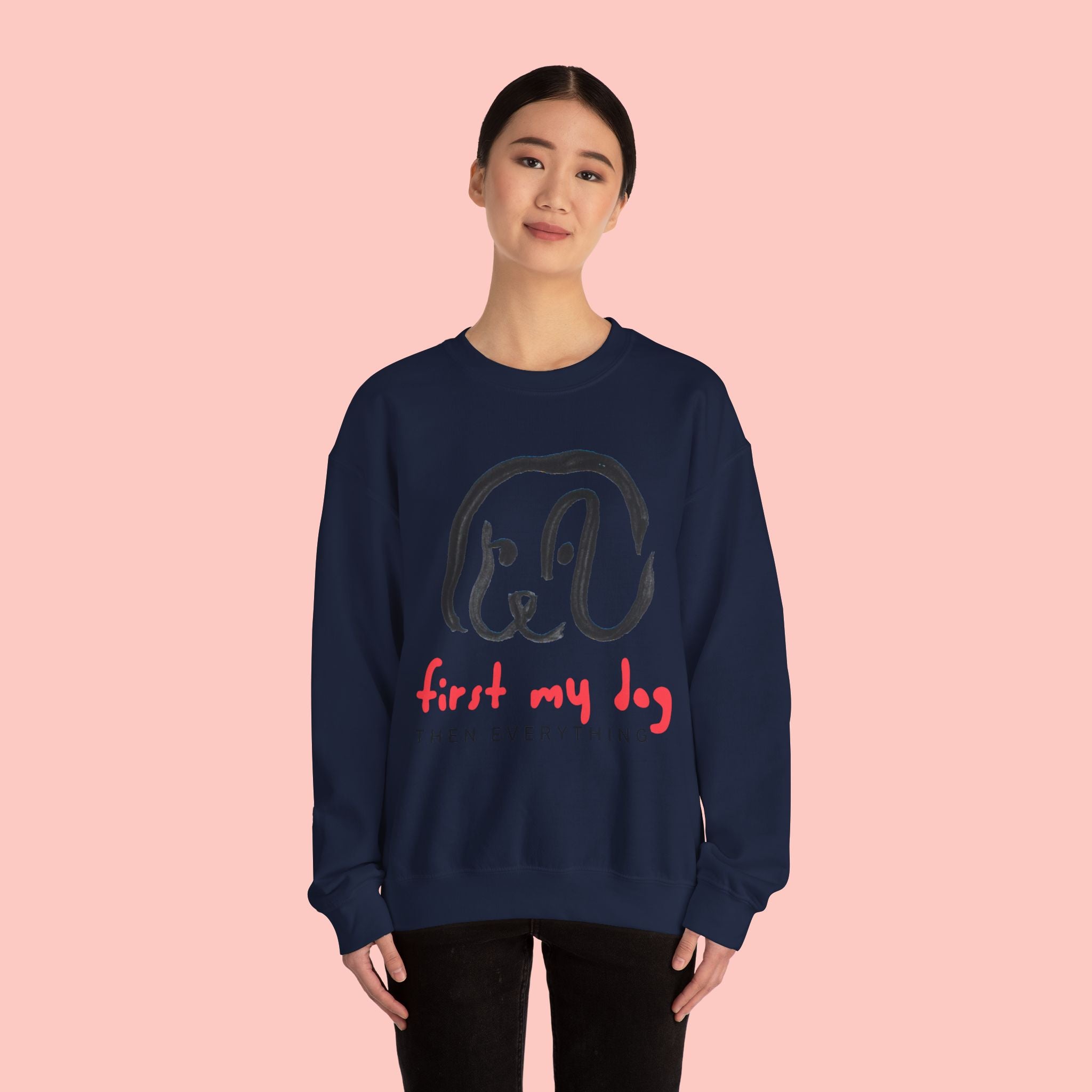 Dog Mom Crewneck Sweatshirt — "First My Dog, Then Everything" Cute Sketch Pup Tee