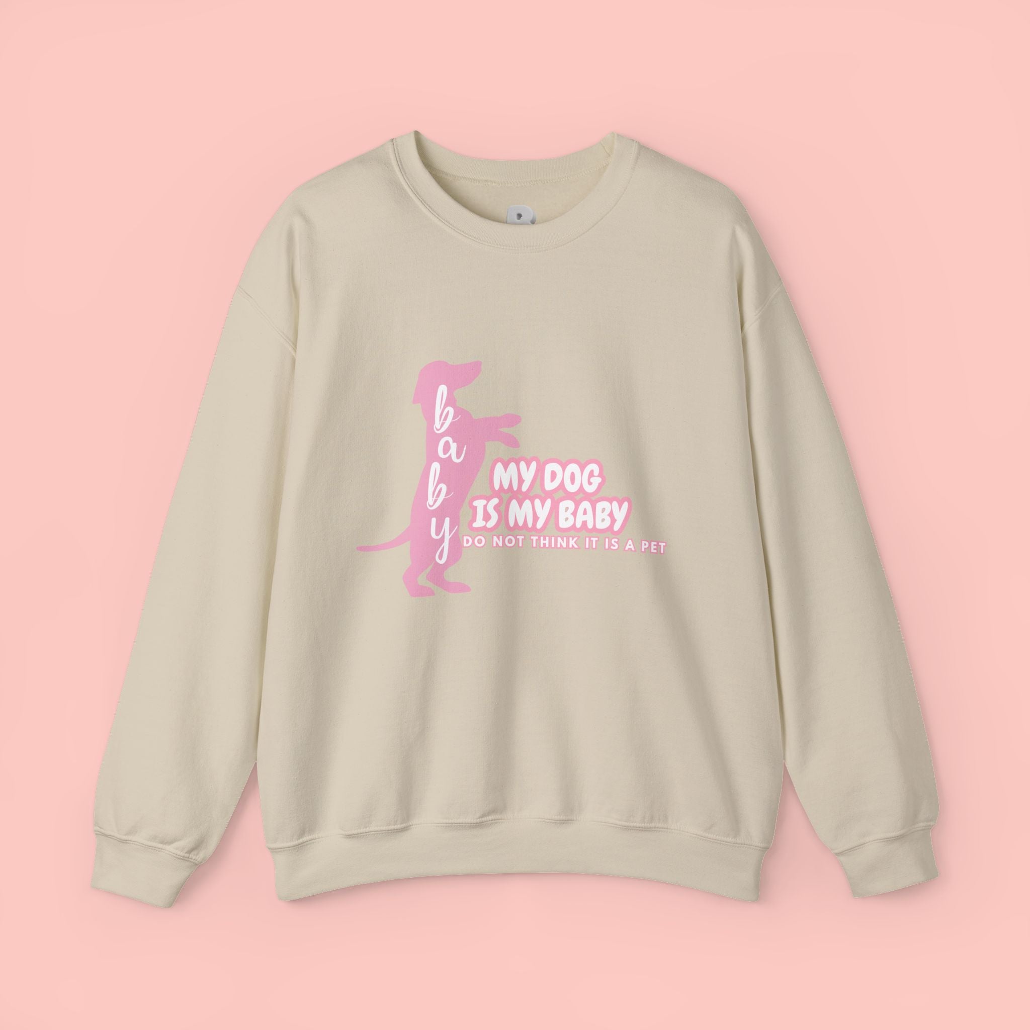 My Dog Is My Baby Sweatshirt — Cute Pink Dachshund Pet Lover Crewneck