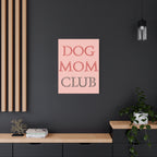 Dog Mom Club Canvas Wall Art — Pink Matte Stretched Canvas