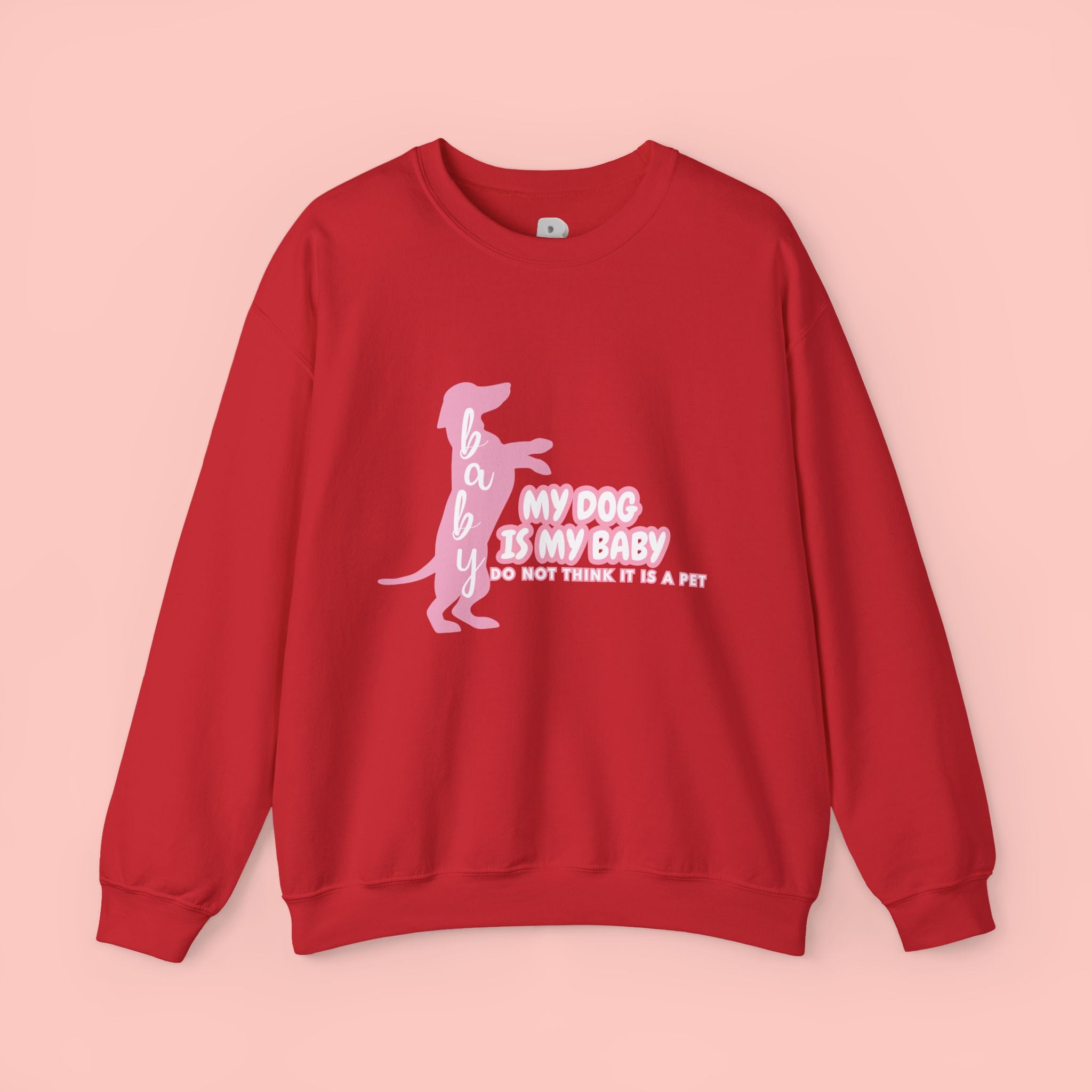 My Dog Is My Baby Sweatshirt — Cute Pink Dachshund Pet Lover Crewneck