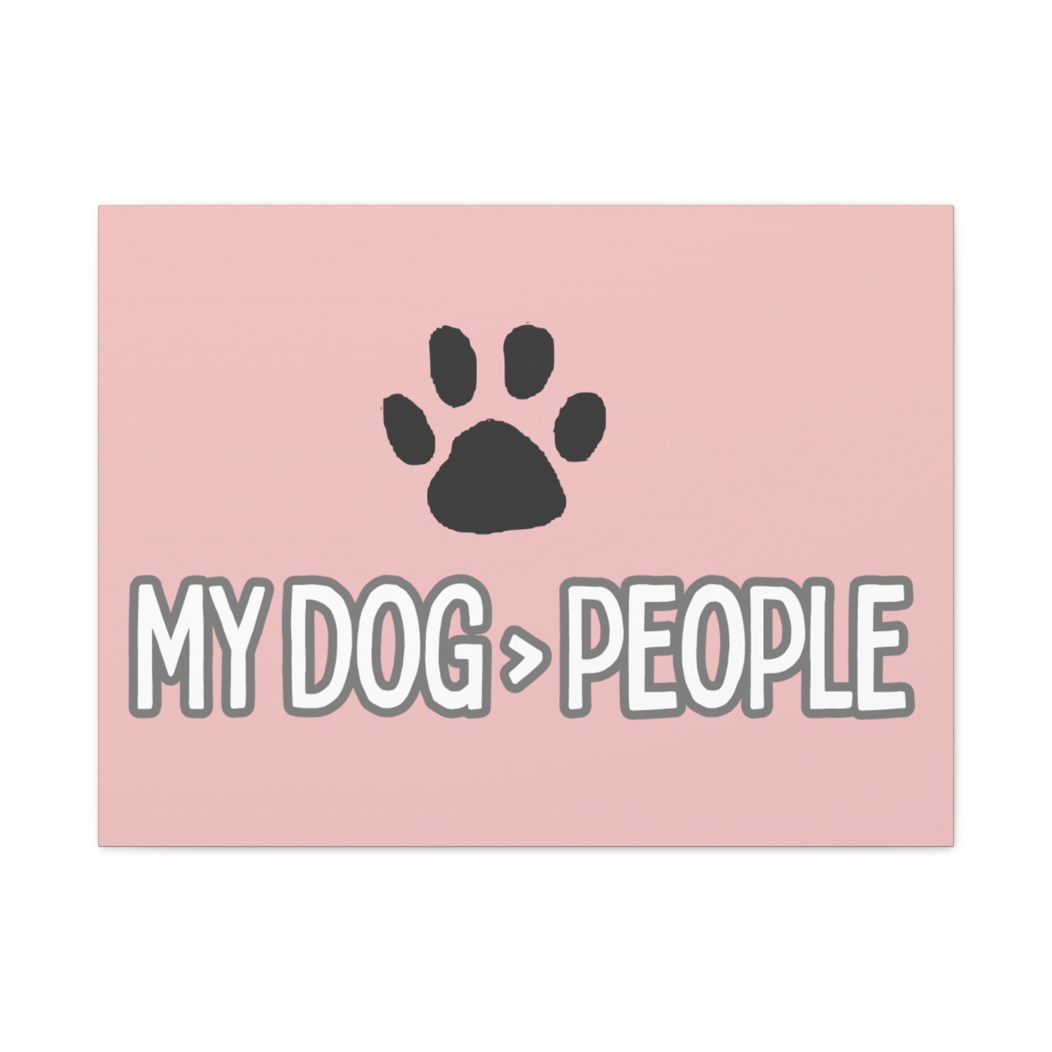 My Dog > People Canvas Wall Art — Paw Print Pet Lover Decor