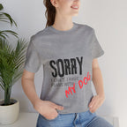 Dog Lover T-Shirt — "Sorry I Can't, I Have Plans With My Dog" Graphic Tee