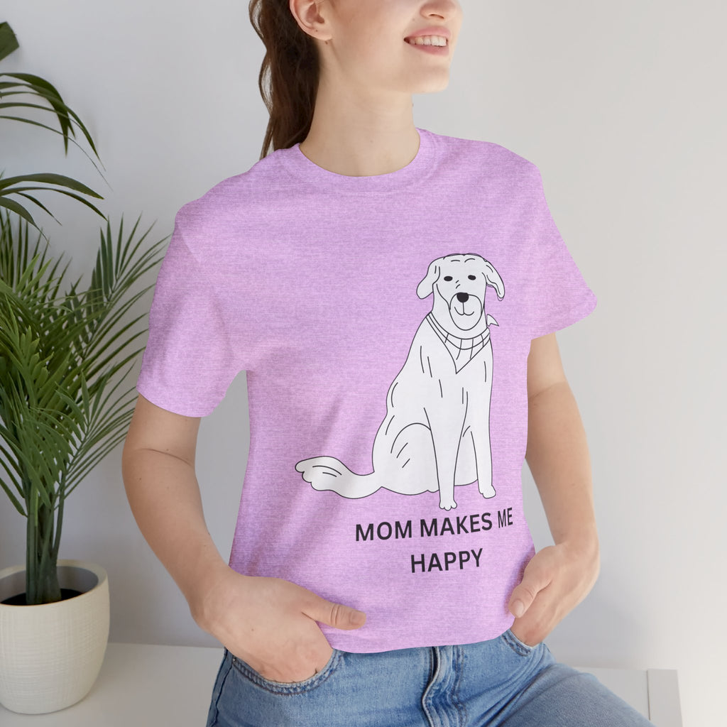 Mom Makes Me Happy Dog T-Shirt