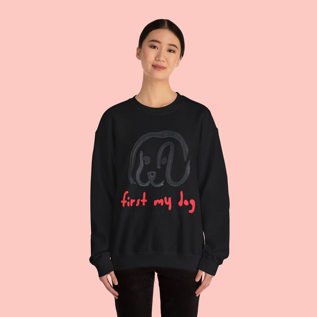 Dog Mom Crewneck Sweatshirt — "First My Dog, Then Everything" Cute Sketch Pup Tee