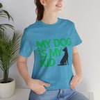 My Dog Is My Kid T-Shirt — Funny Pet Mom/Dad Tee with Sitting Dog Graphic
