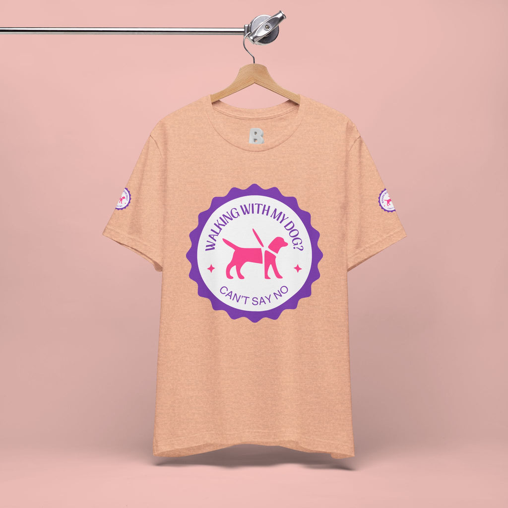 Walking With My Dogs T‑Shirt — "Can't Say No" Dog Lover Tee