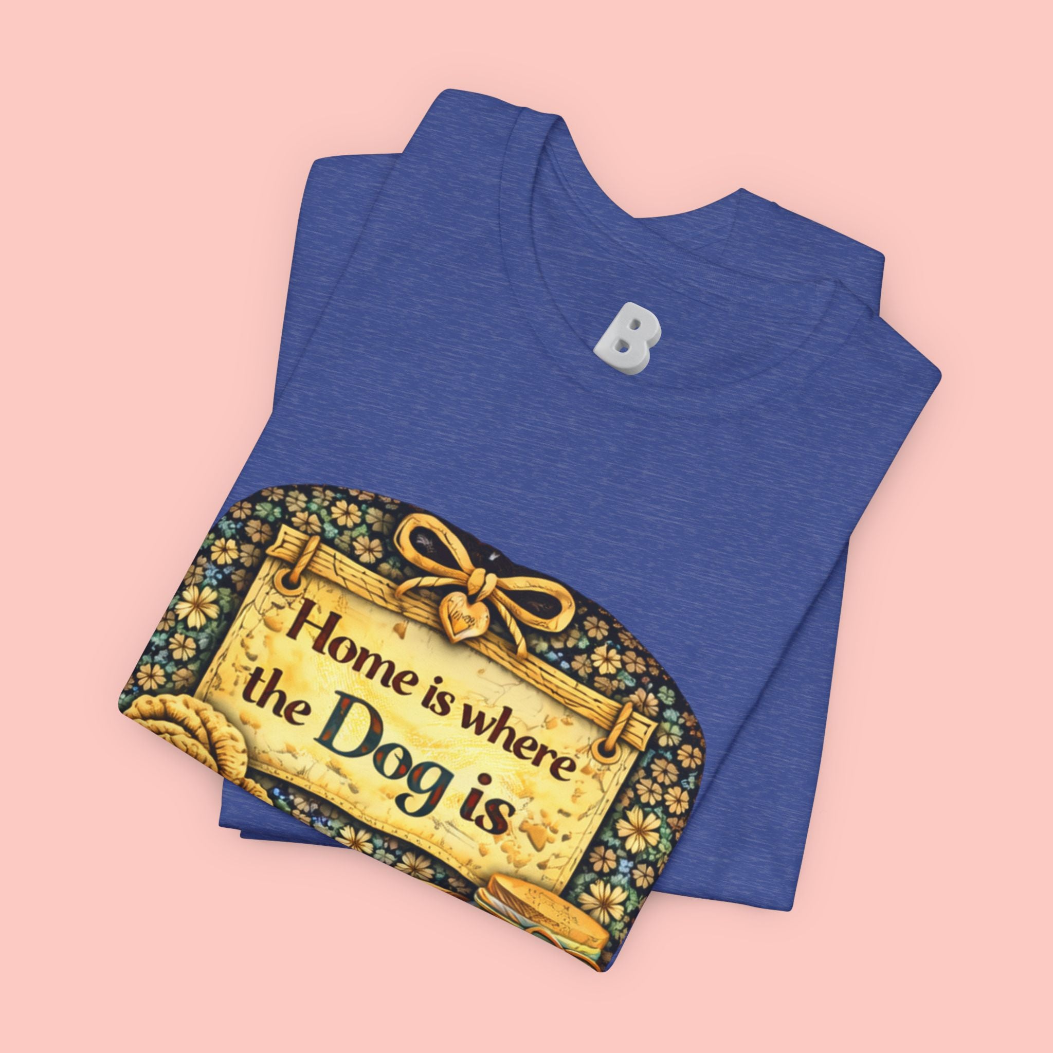 Home Is Where the Dog Is T-Shirt — Cozy Vintage Dog Lover Tee