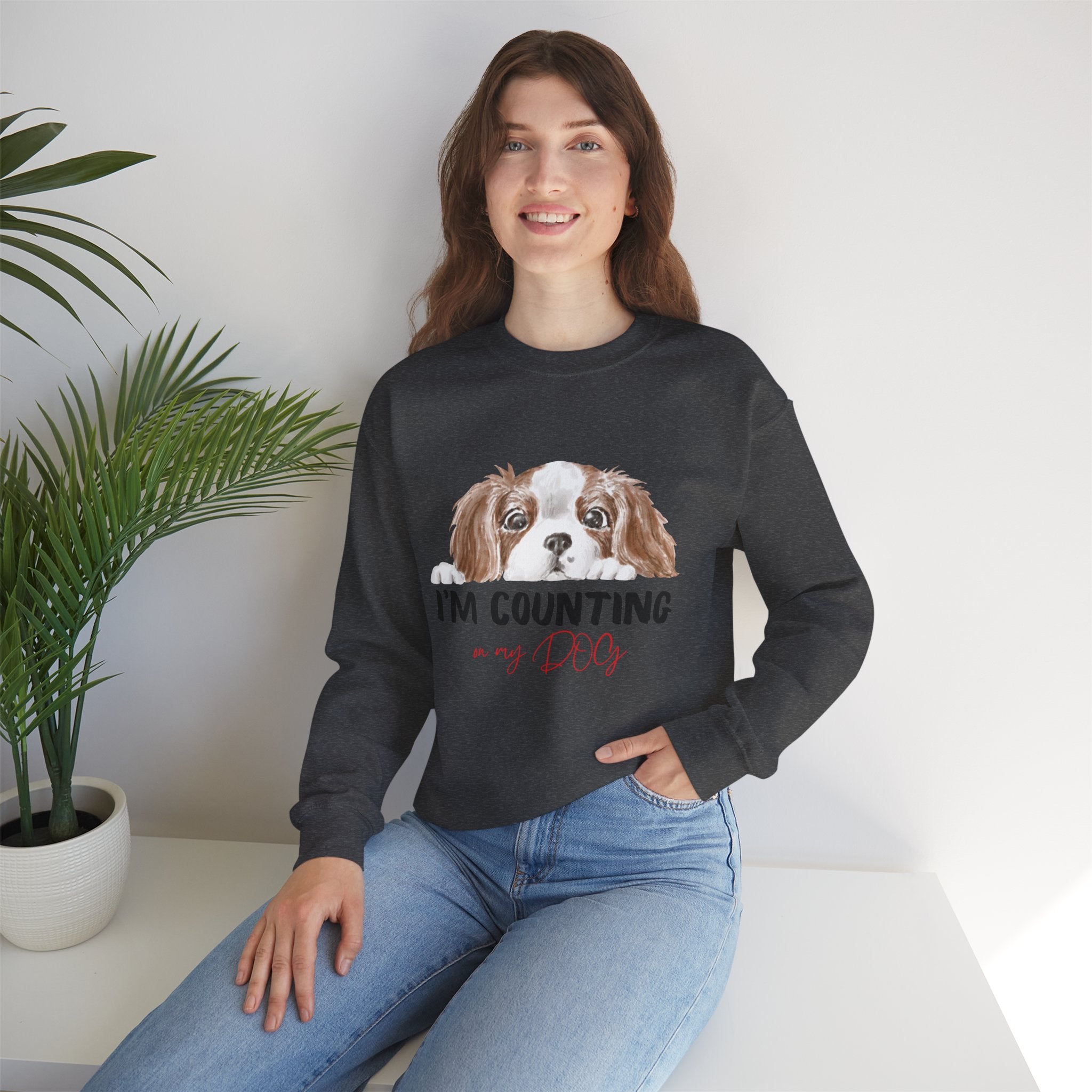 Dog Mom Sweatshirt - "I'm Counting On My Dog" Cute Cavalier King Charles Crewneck