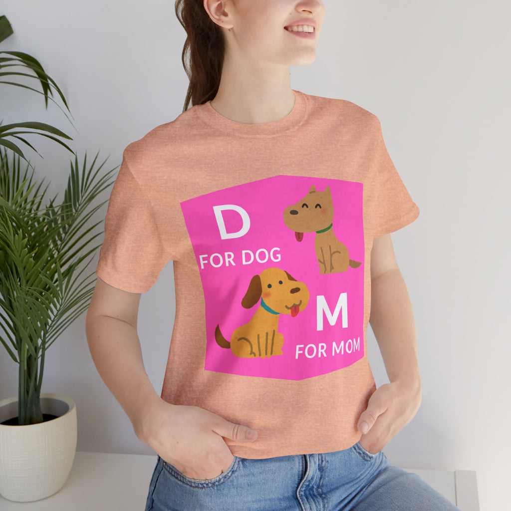 Dog Mom T-Shirt — Cute Pink "D for Dog, M for Mom" Graphic Tee
