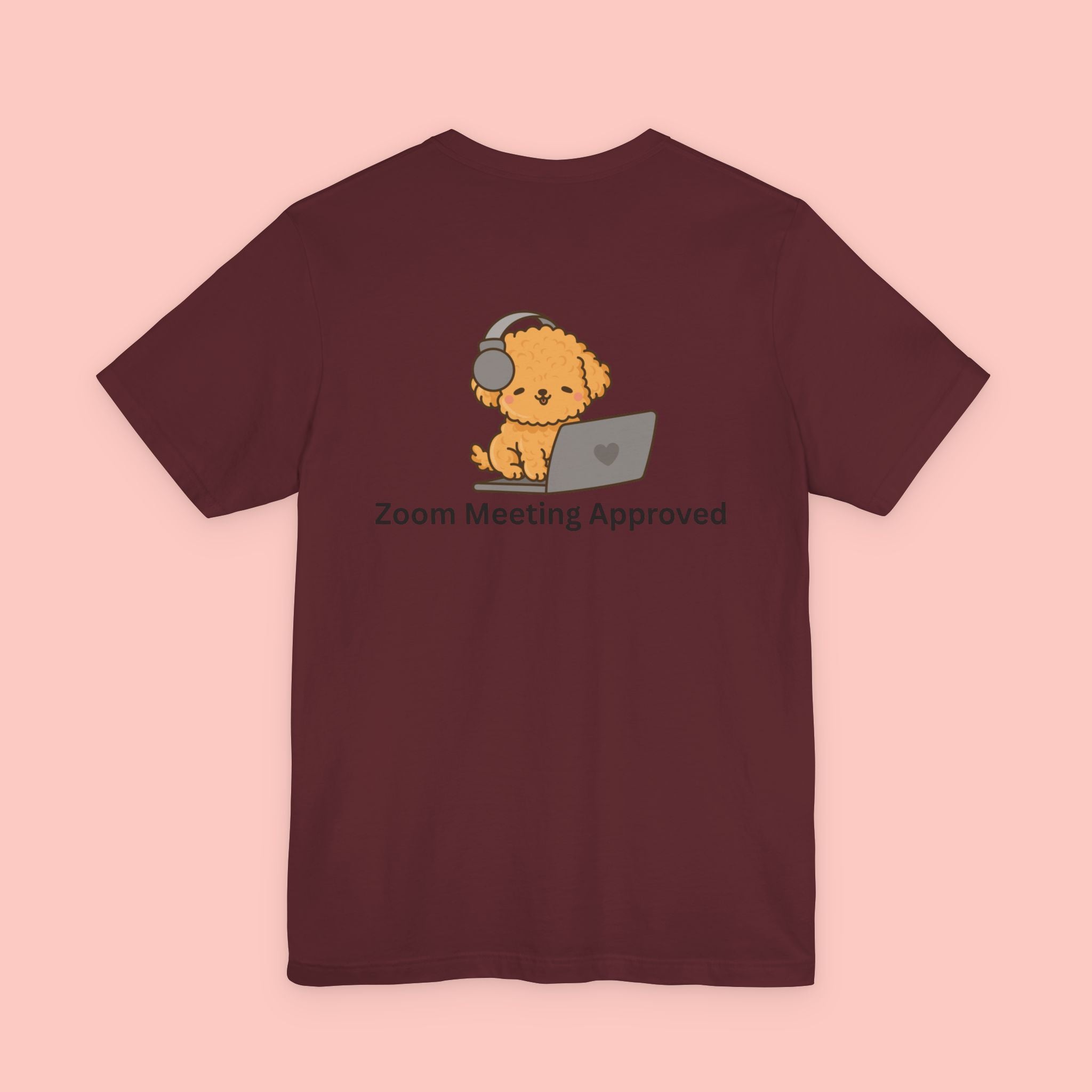 Cute Dog 'Zoom Meeting Approved' Tee - Remote Work Humor T-Shirt