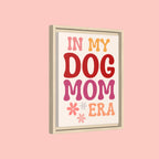 In My Dog Mom Era Framed Canvas Wall Art