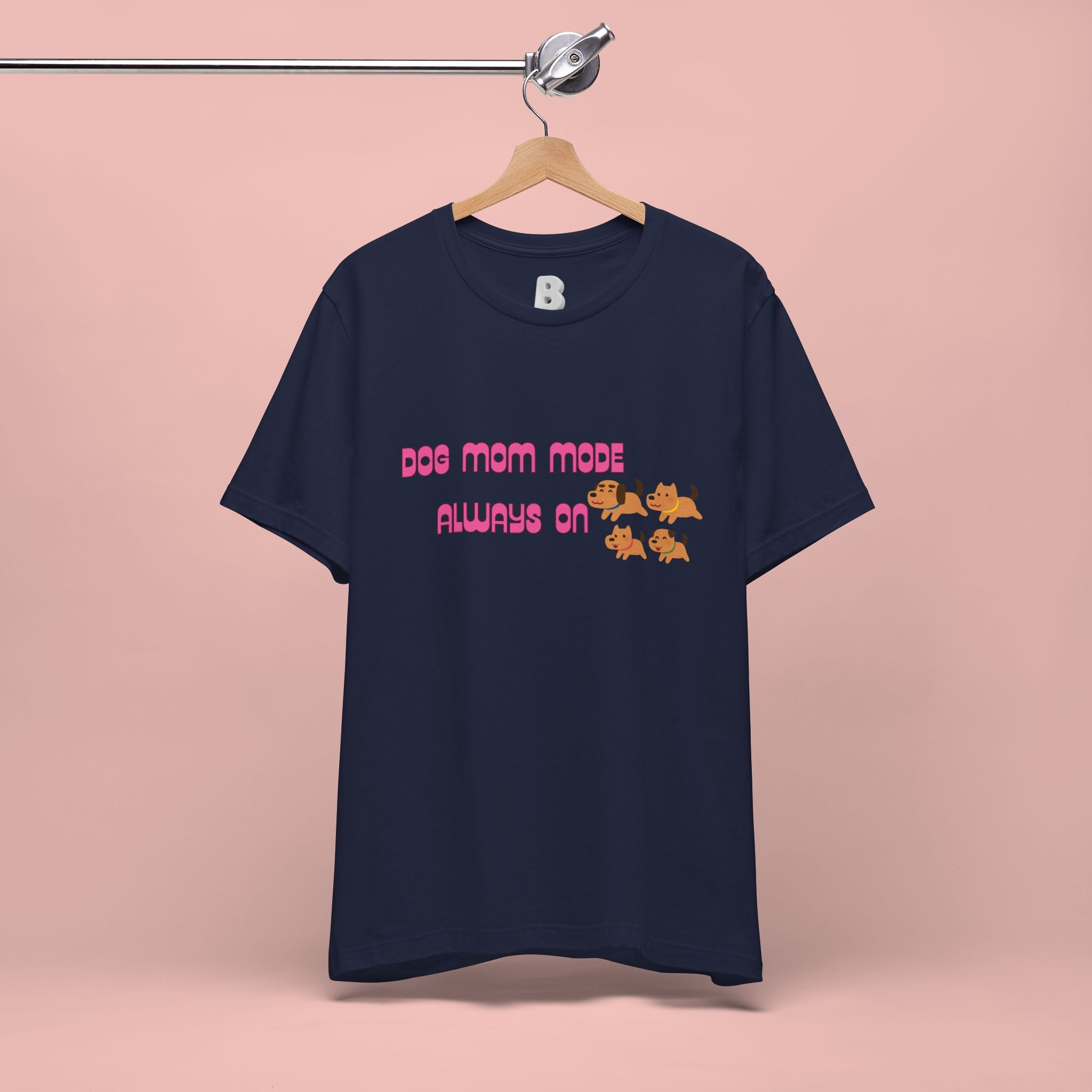 Dog Mom Mode Always On Tee