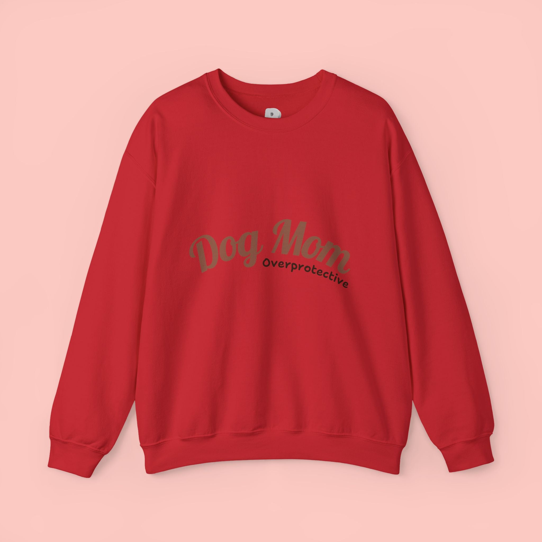 Dog Mom Crewneck Sweatshirt — "Overprotective" Cozy Pet Lover Pullover