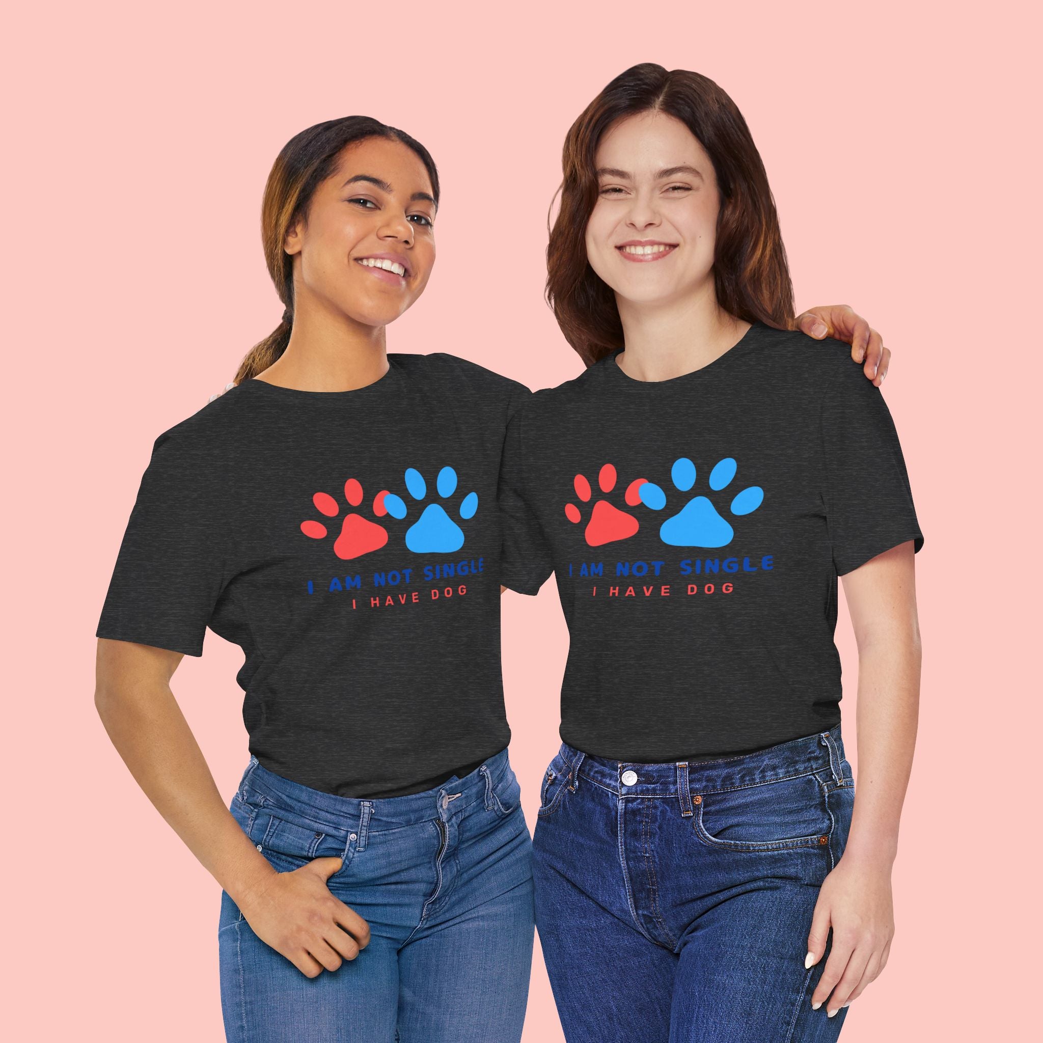 I Am Not Single I Have Dog T-Shirt — Cute Paw Print Dog Lover Tee