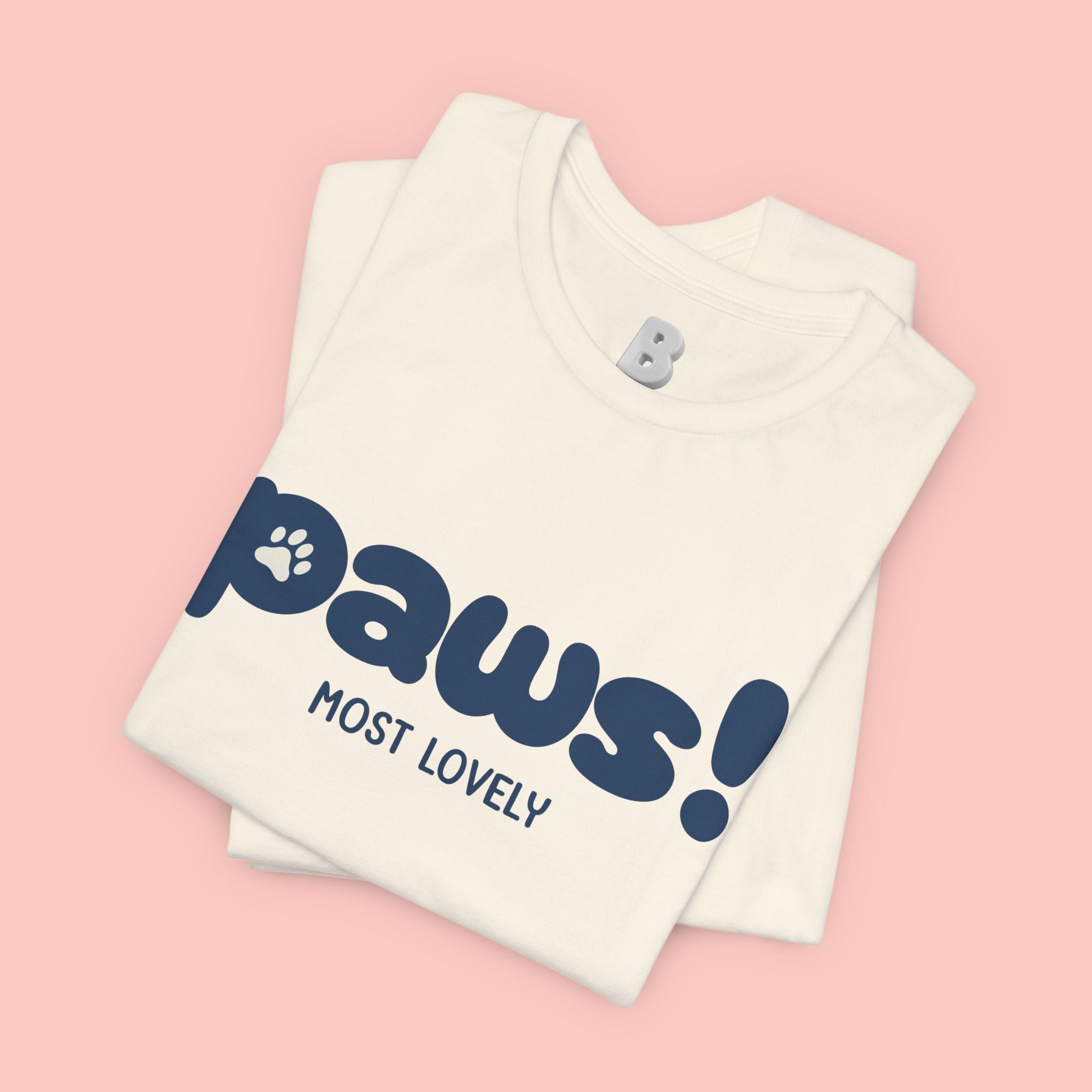 Paws! Cute Paw Print Tee — "Most Lovely" Graphic T-Shirt for Dog & Cat Lovers