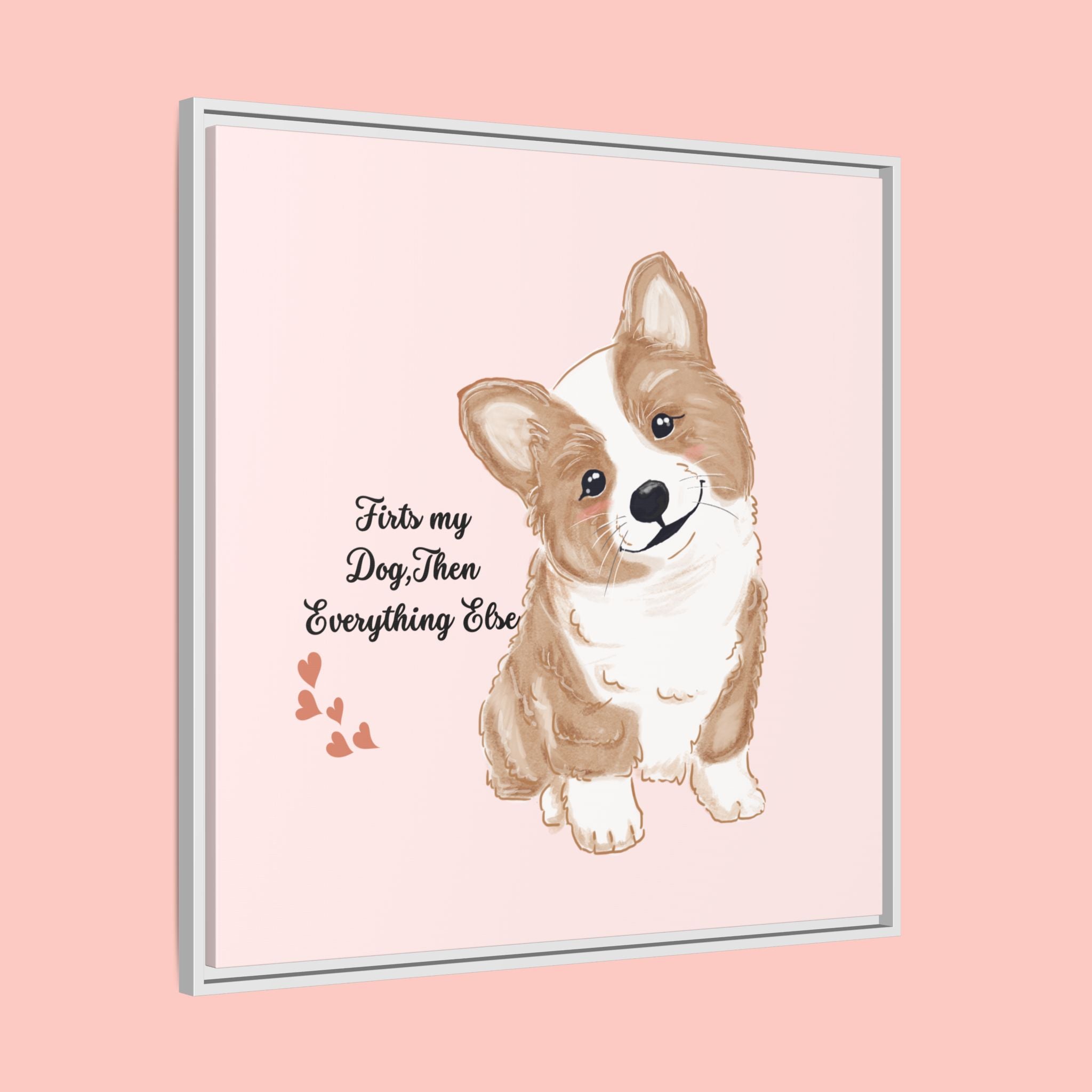 Framed Canvas Print — "First My Dog, Then Everything Else" Corgi Wall Art