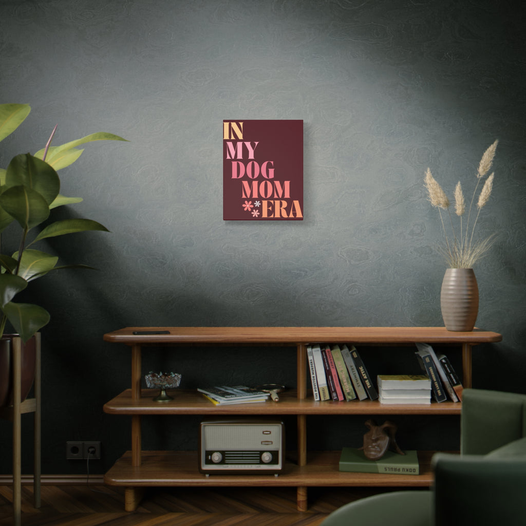 In My Dog Mom Era Matte Canvas Wall Art