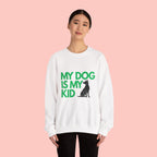 My Dog Is My Kid Sweatshirt — Funny Pet Parent Crewneck