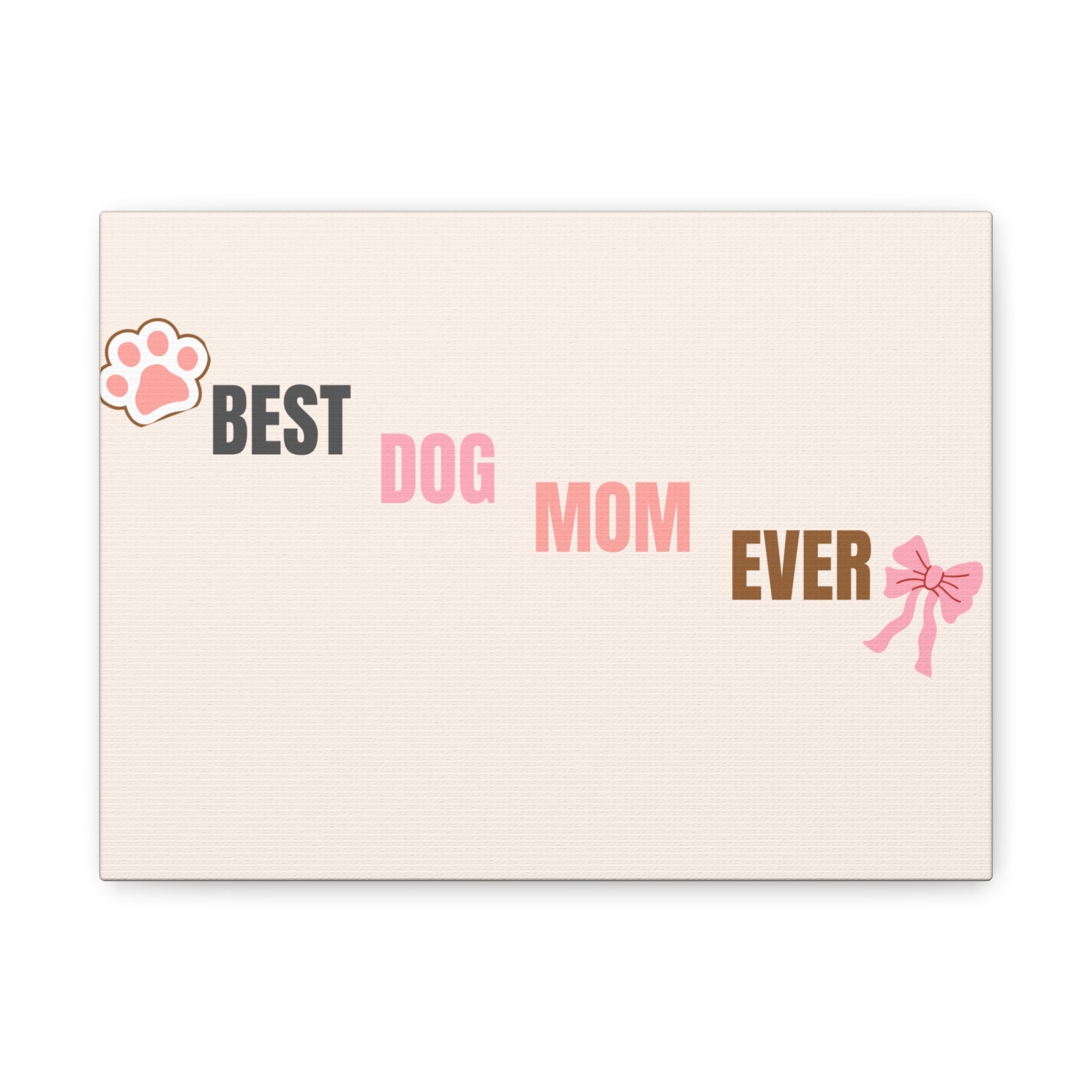Best Dog Mom Ever Canvas Wall Art — Pink Paw & Bow Matte Stretched Canvas