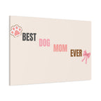 Best Dog Mom Ever Canvas Wall Art — Pink Paw & Bow Matte Stretched Canvas
