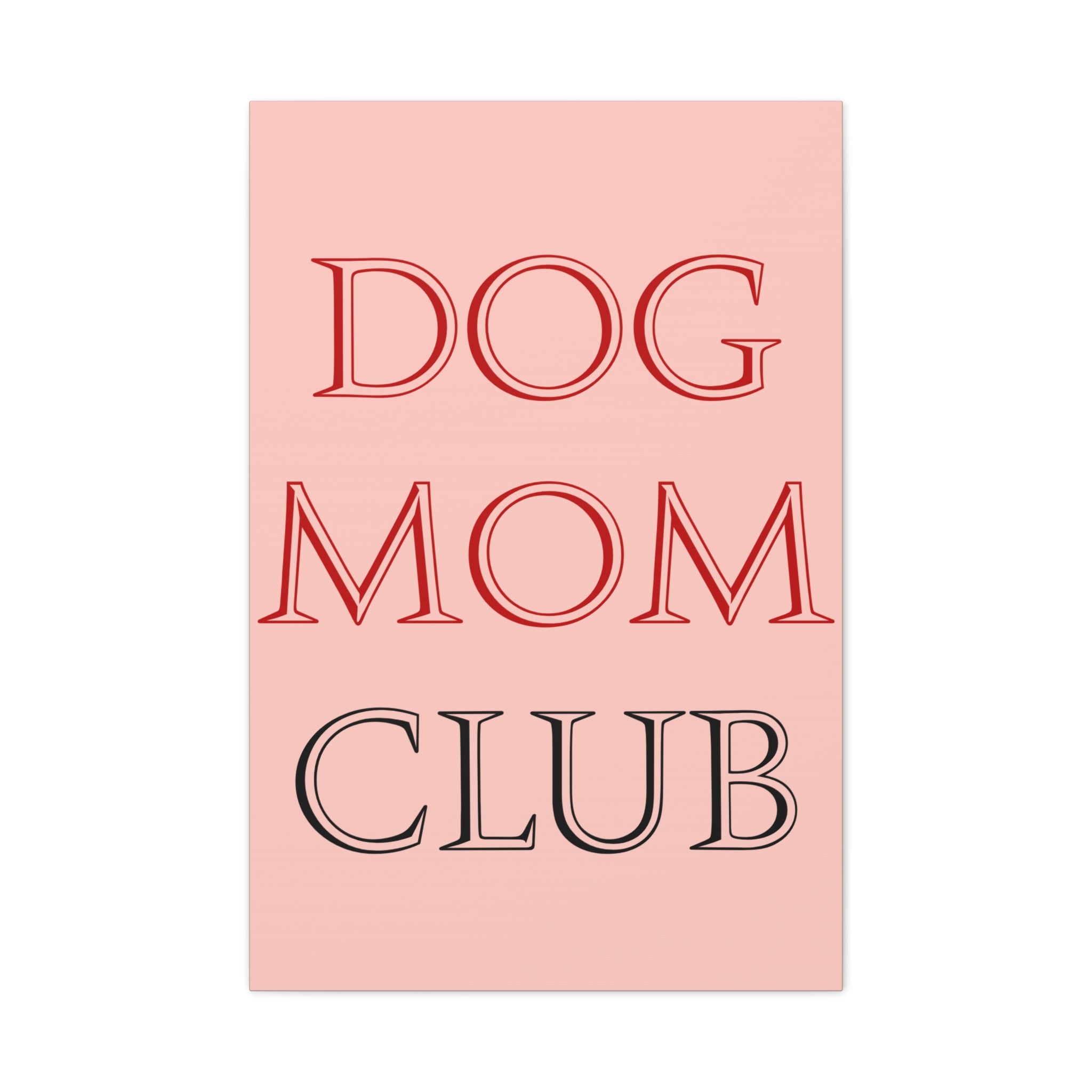 Dog Mom Club Canvas Wall Art — Pink Matte Stretched Canvas