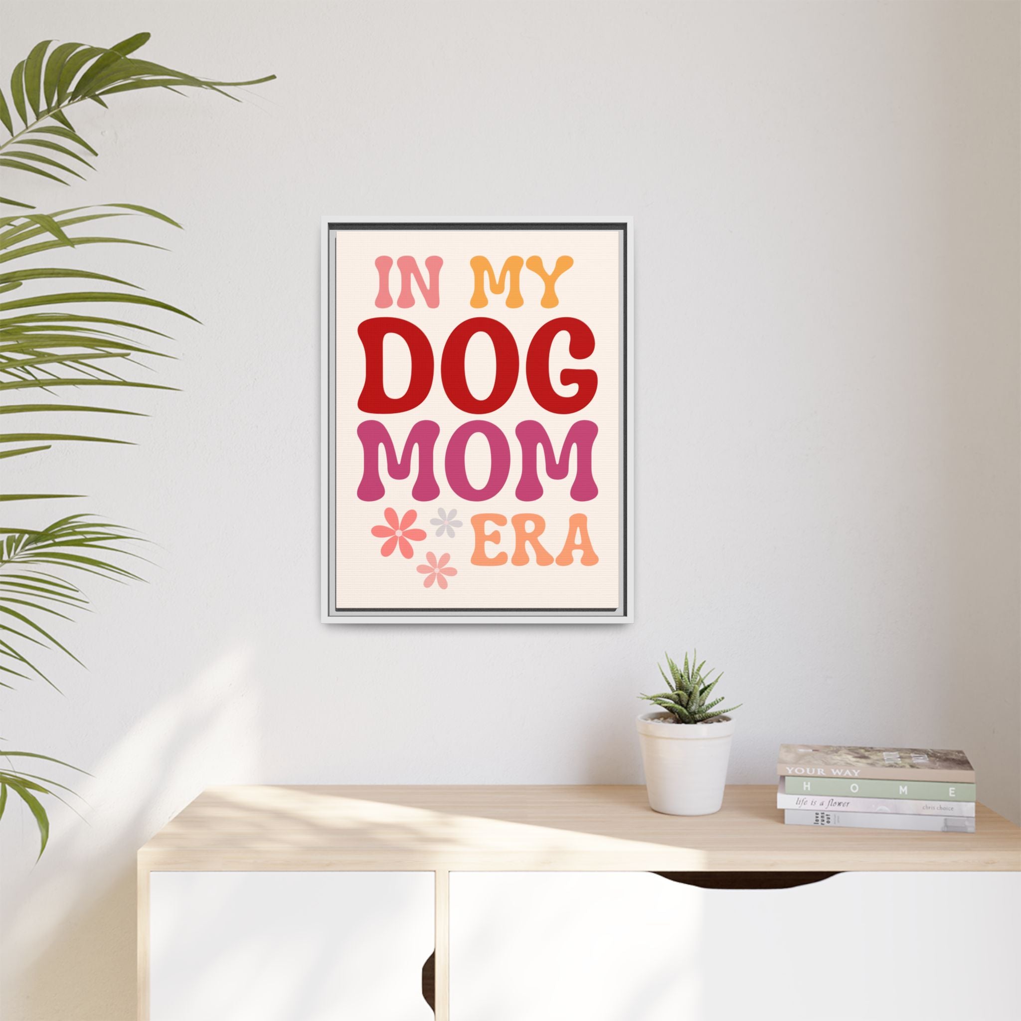 In My Dog Mom Era Framed Canvas Wall Art