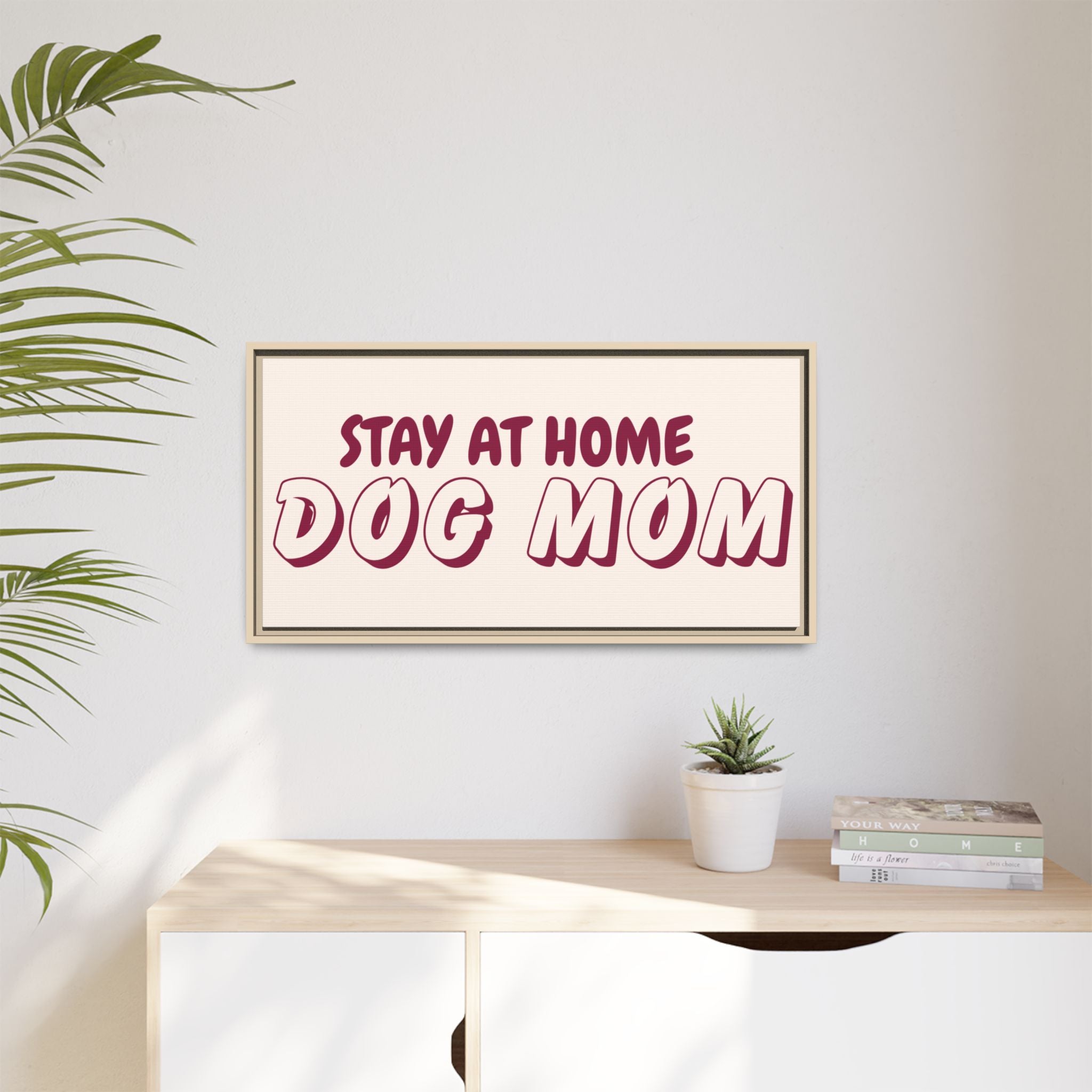 Stay At Home Dog Mom Framed Canvas Print