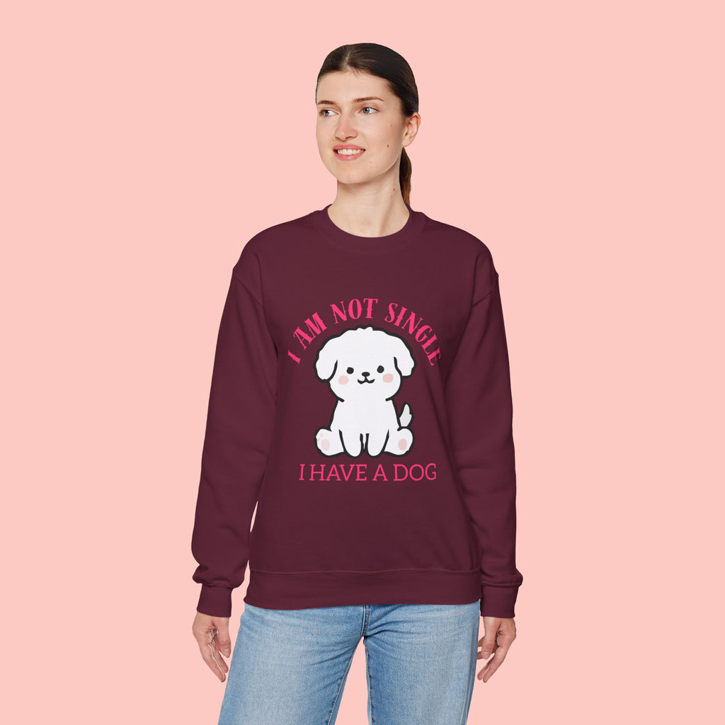 Dog Lover Crewneck Sweatshirt — “I Am Not Single I Have a Dog” Cute Puppy Pullover