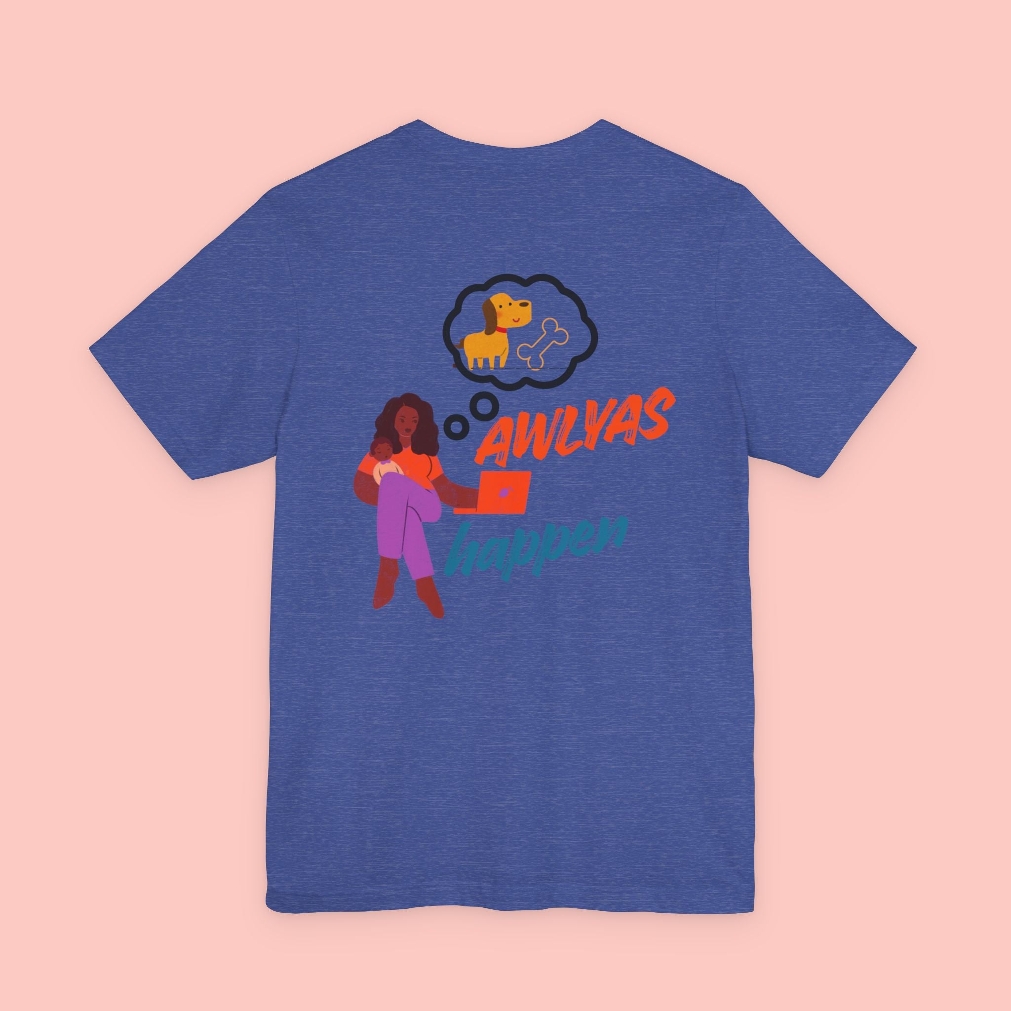 T‑Shirt — "Always Happen" Graphic Tee with Woman & Thought Bubble
