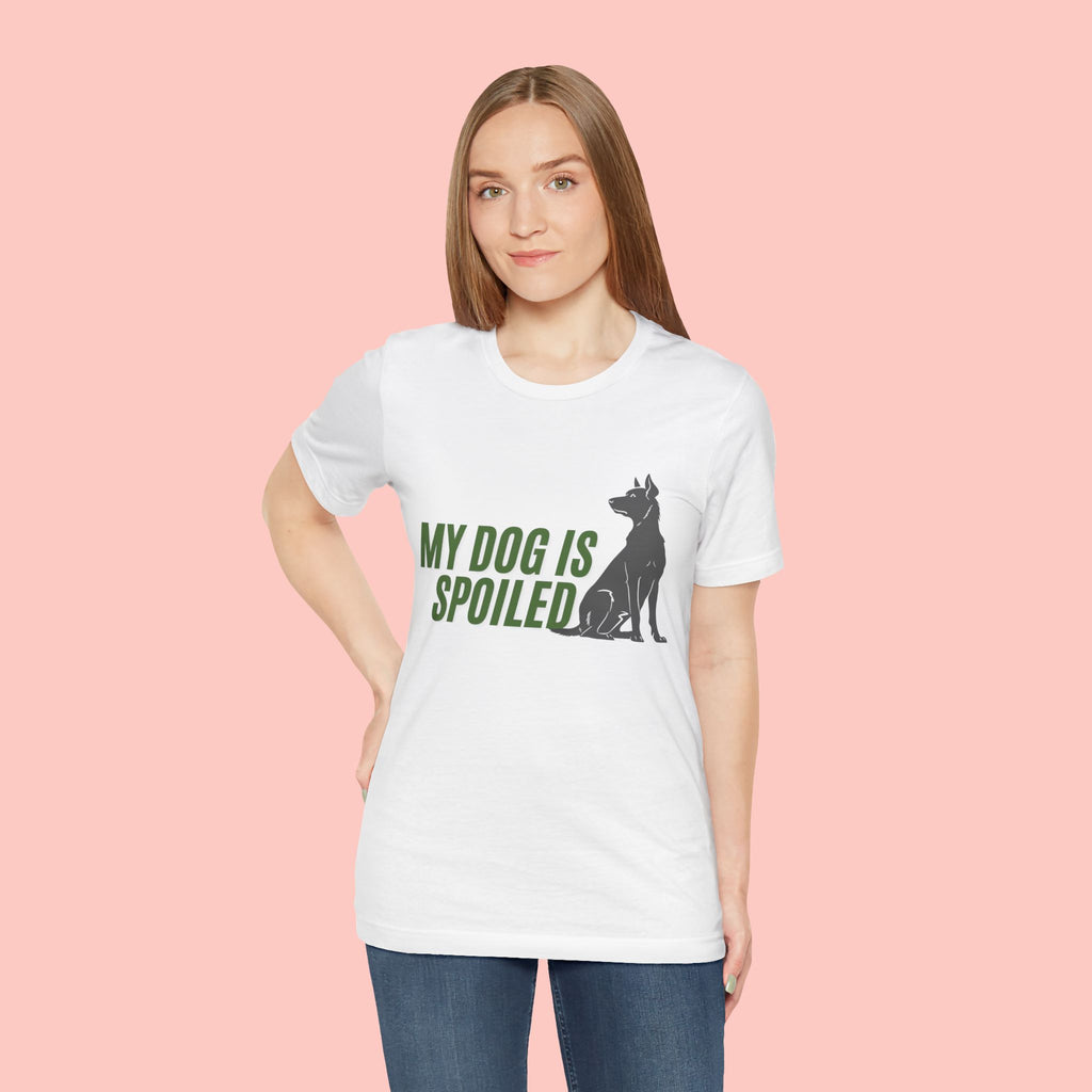 My Dog Is Spoiled T‑Shirt — Funny Dog Lover Tee with Sitting Dog Graphic