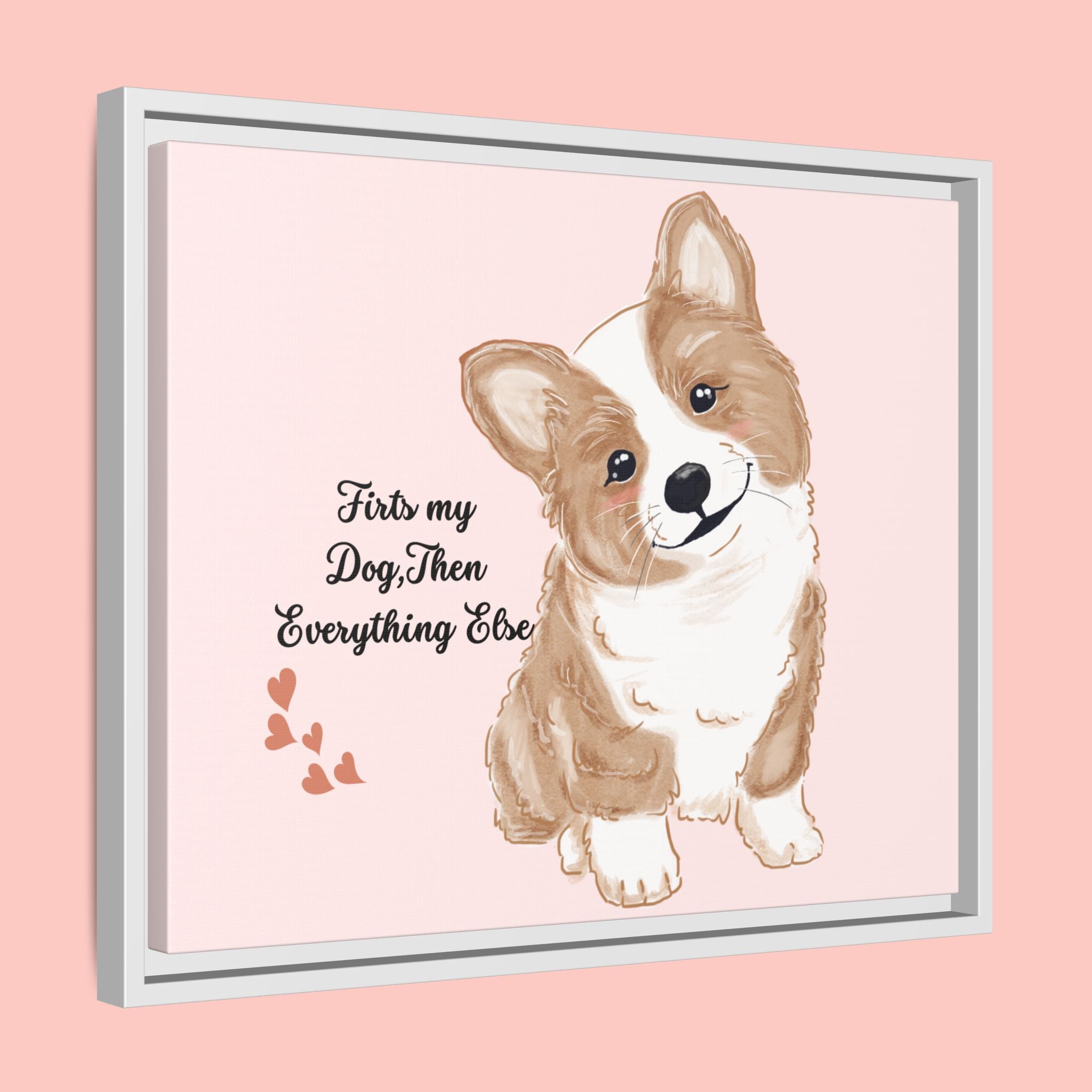 Framed Canvas Print — "First My Dog, Then Everything Else" Corgi Wall Art