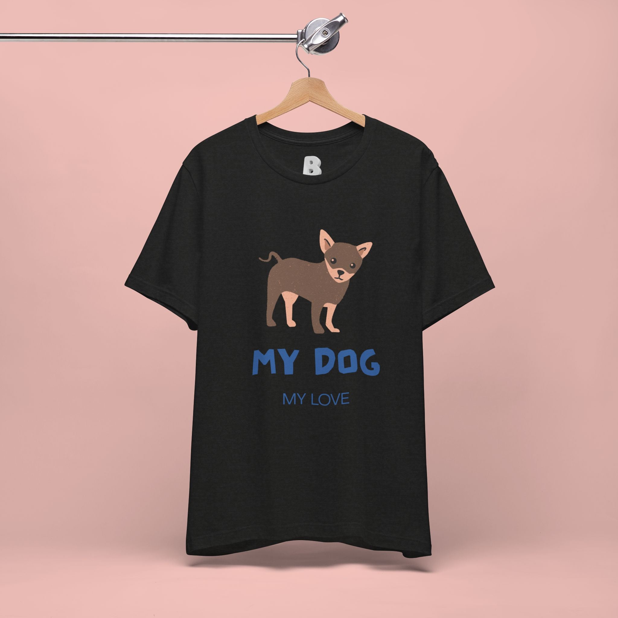 My Dog My Love T-Shirt — Cute Chihuahua Graphic Tee for Dog Lovers