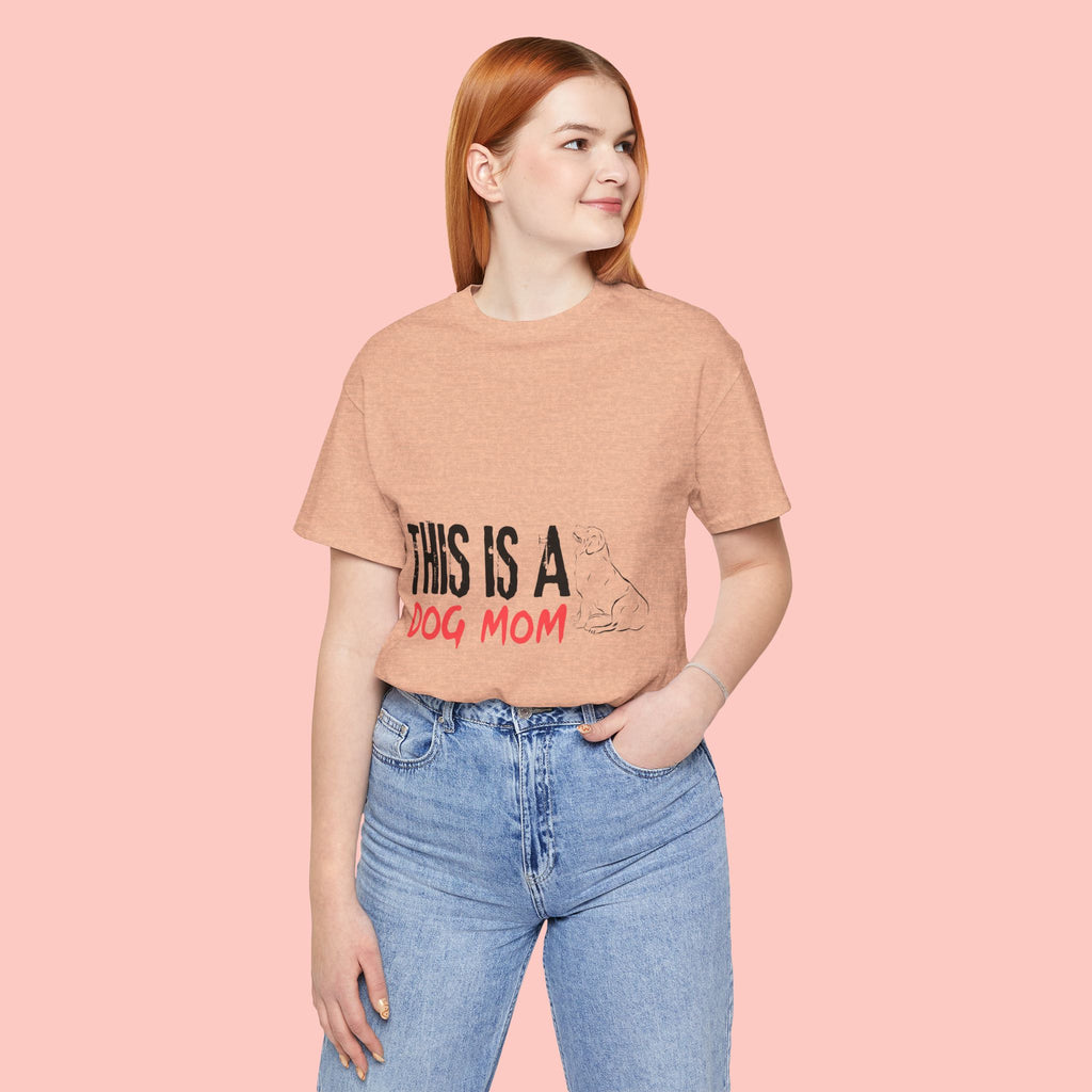 Dog Mom T-Shirt – "This Is A Dog Mom" Graphic Tee