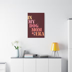 In My Dog Mom Era Matte Canvas Wall Art