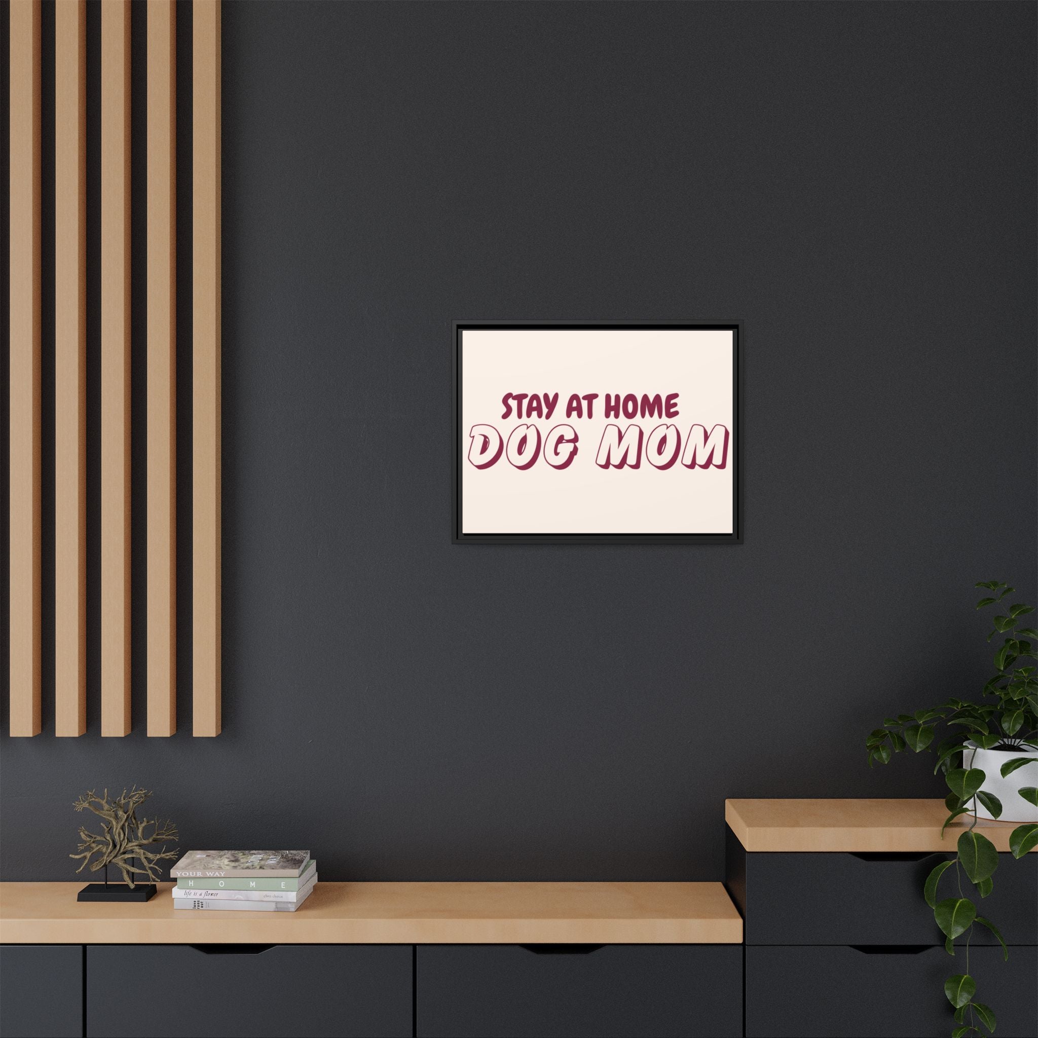 Stay At Home Dog Mom Framed Canvas Print