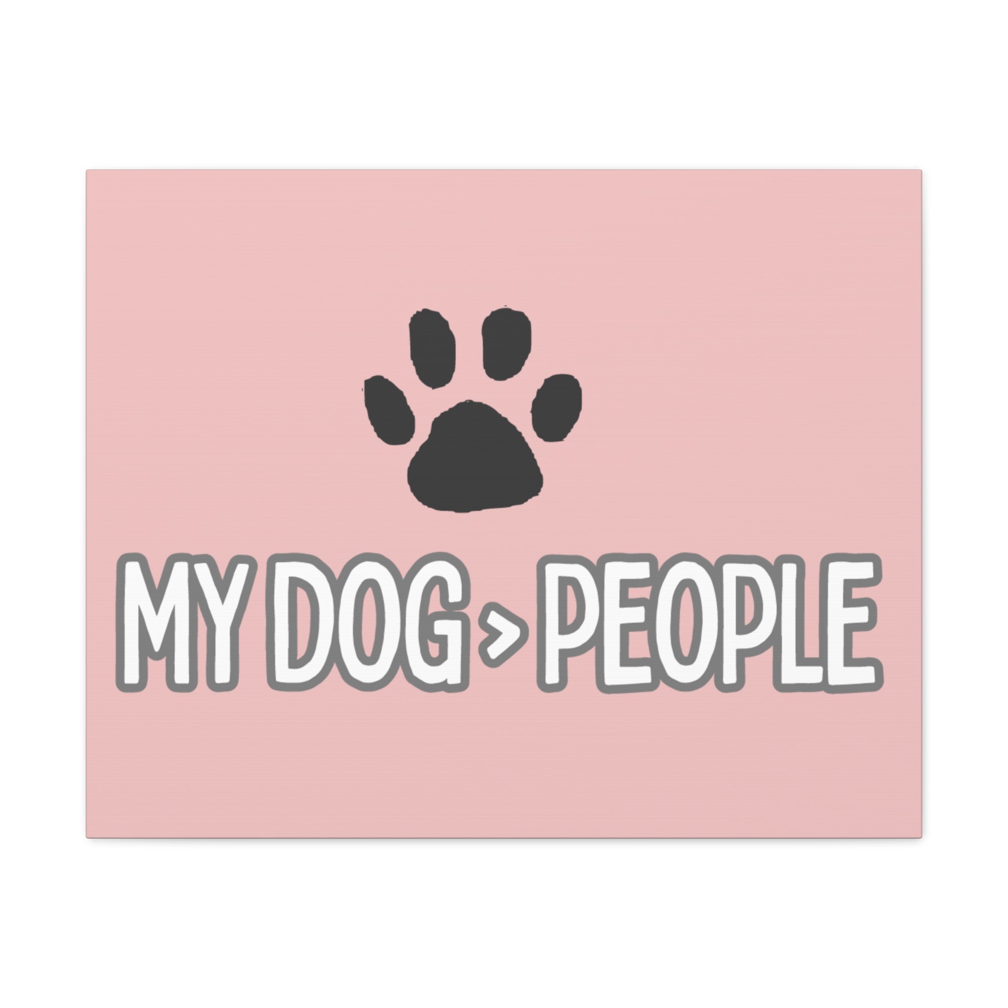 My Dog > People Canvas Wall Art — Paw Print Pet Lover Decor