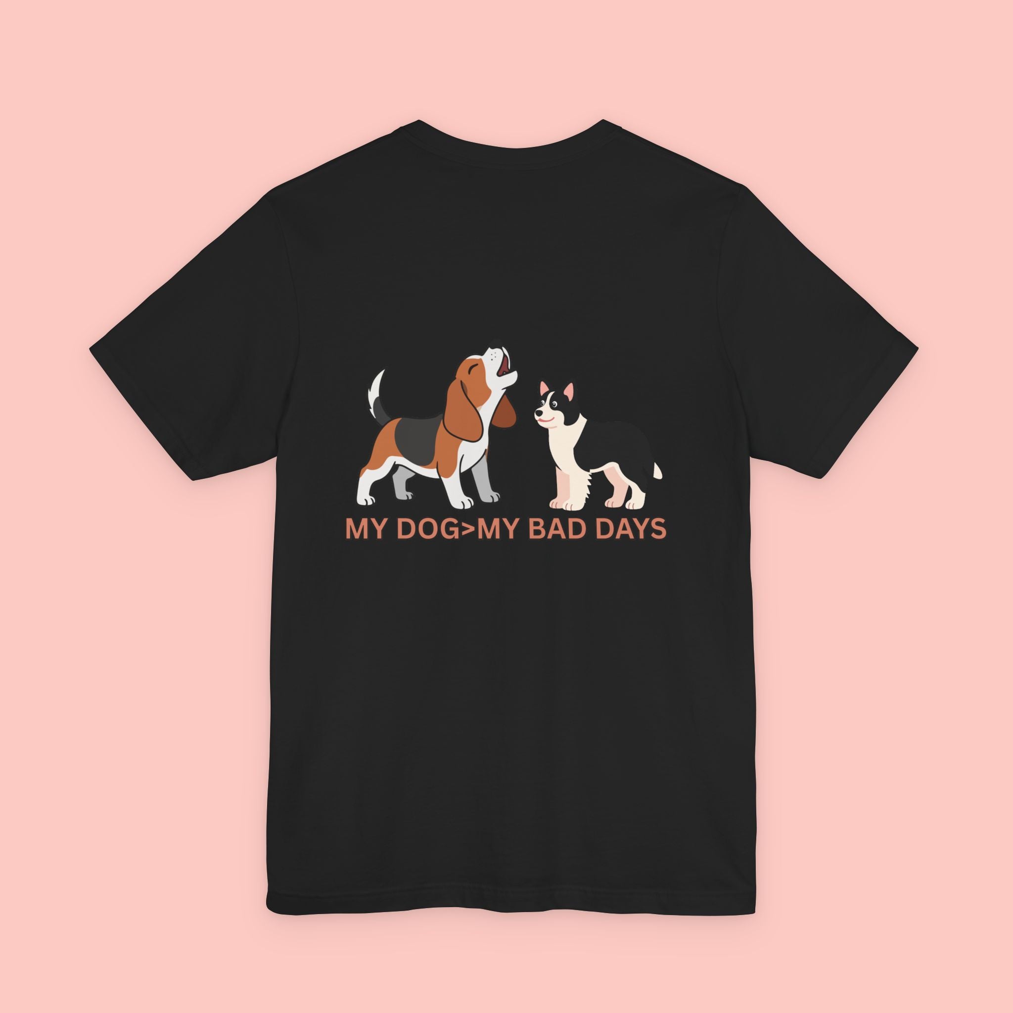 My Dog > My Bad Days T‑Shirt — Cute Dog & Cat Graphic Tee