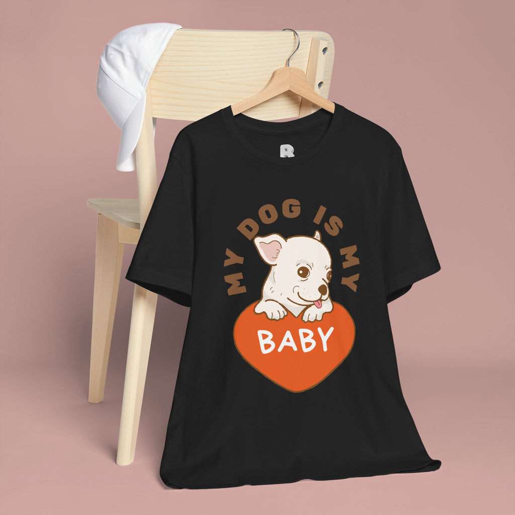 My Dog Is My Baby T-Shirt — Cute Puppy Heart Tee for Dog Lovers