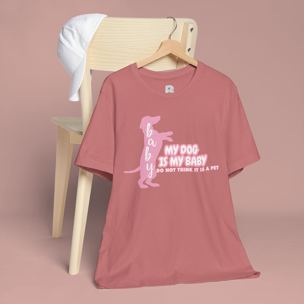 T-Shirt — "My Dog Is My Baby" Pink Dachshund Tee