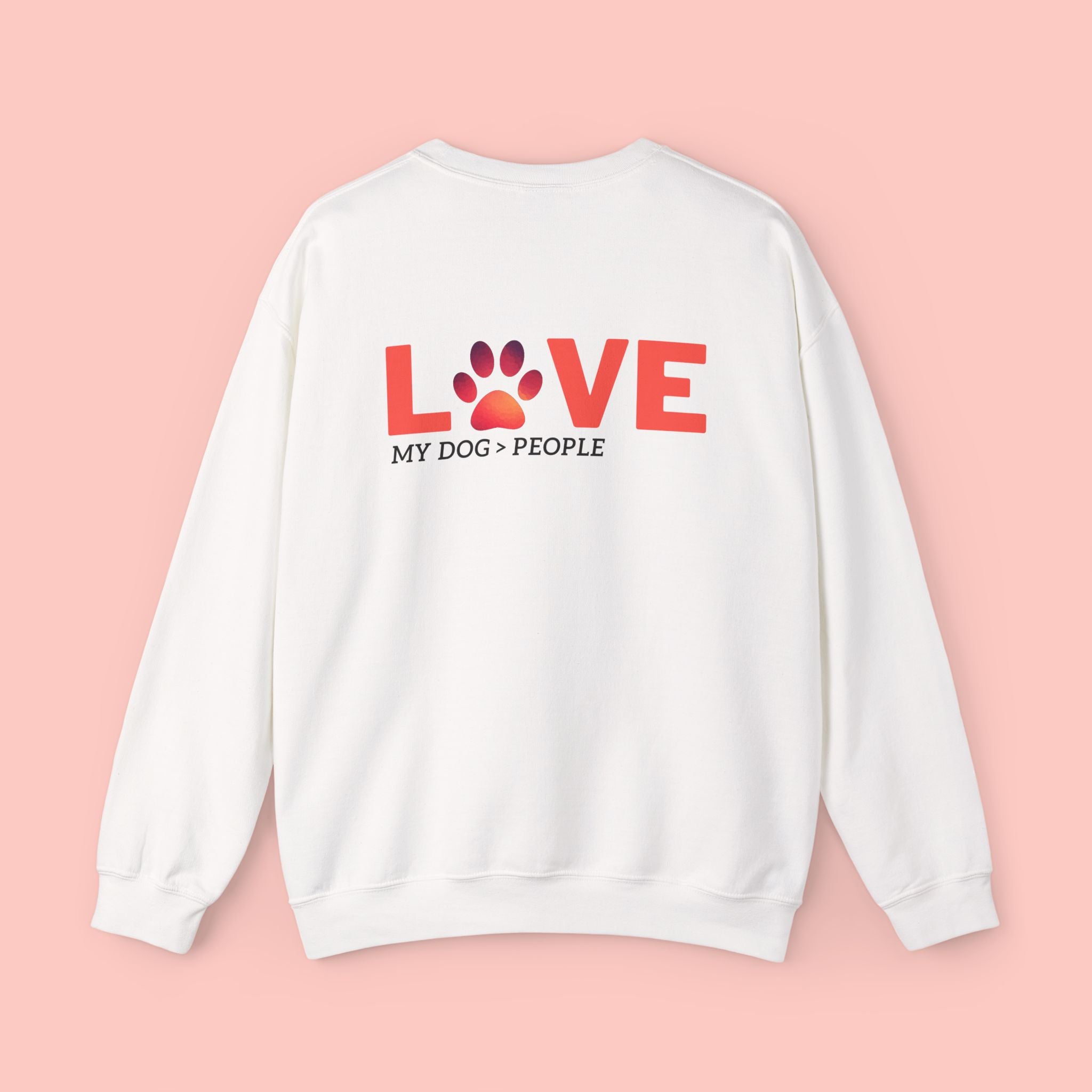 Dog Lover Crewneck Sweatshirt — “LOVE” Paw Design (My Dog > People)