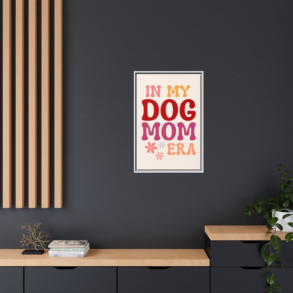 In My Dog Mom Era Framed Canvas Wall Art