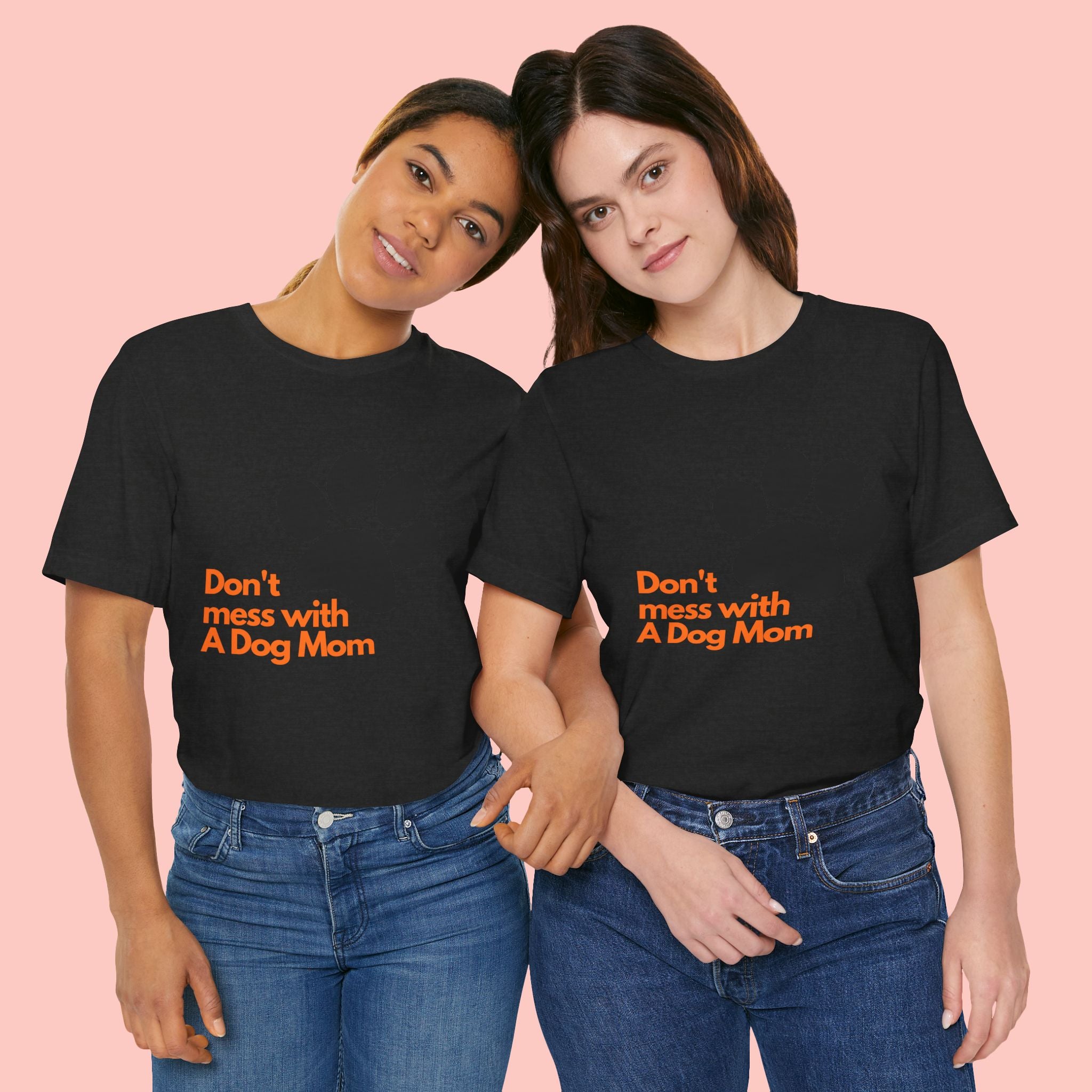 Don’t Mess With A Dog Mom T-Shirt — Paw Print Tee for Dog Lovers