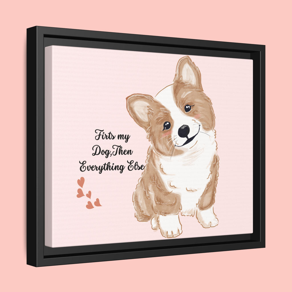 Framed Canvas Print — "First My Dog, Then Everything Else" Corgi Wall Art