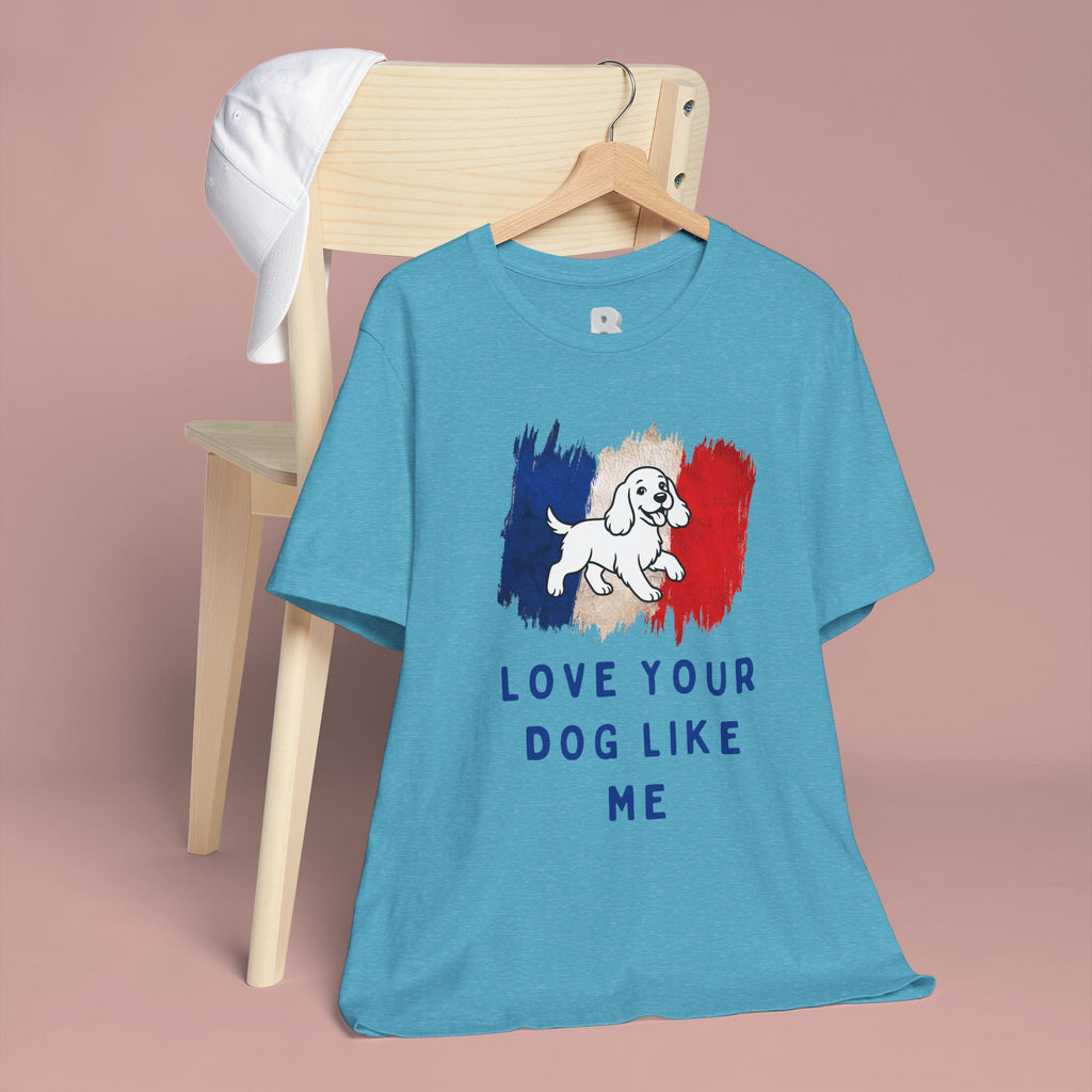 Love Your Dog Like Me T-Shirt — French Flag Heart Puppy Tee