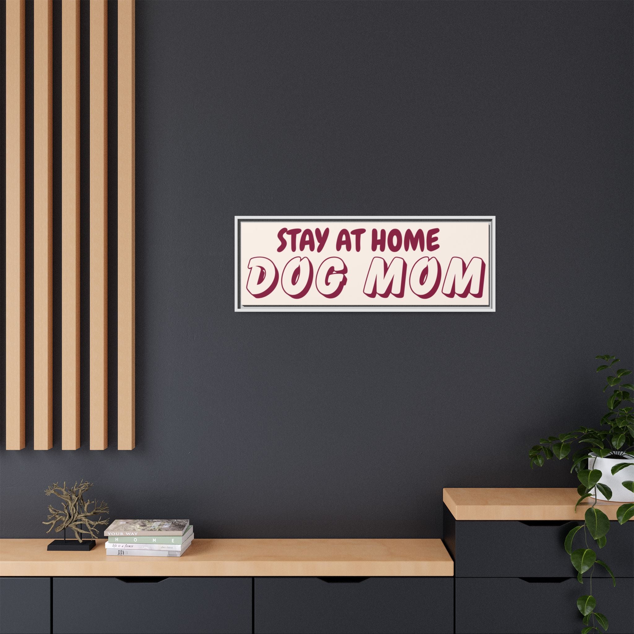 Stay At Home Dog Mom Framed Canvas Print