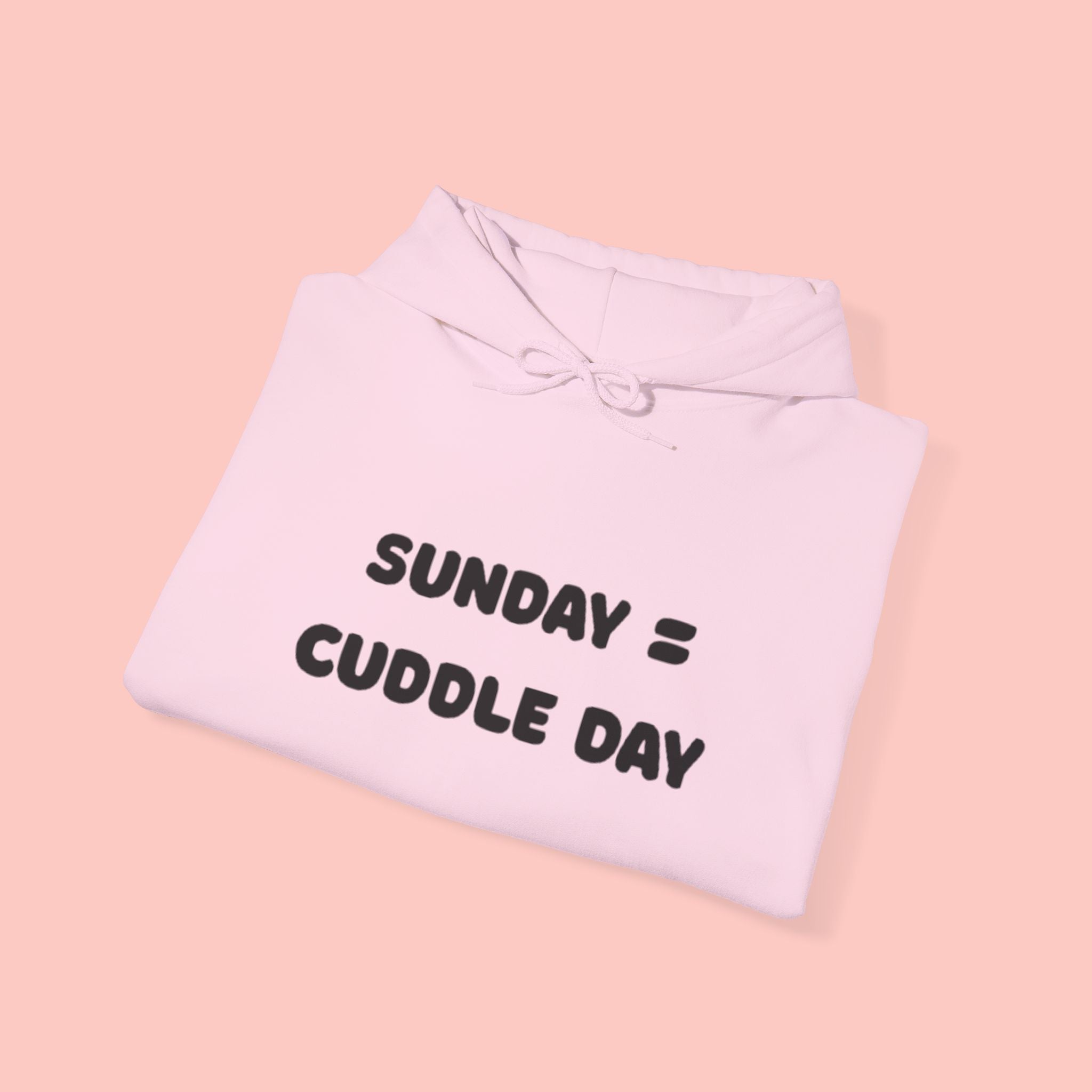 Cuddle Day Hoodie — “Sunday = Cuddle Day” Cozy Pullover