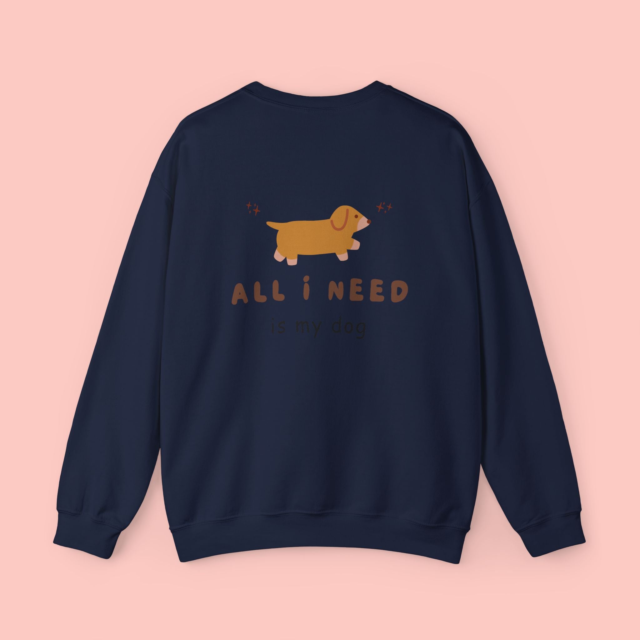 All I Need Is My Dog Sweatshirt — Cute Dachshund Crewneck for Dog Lovers