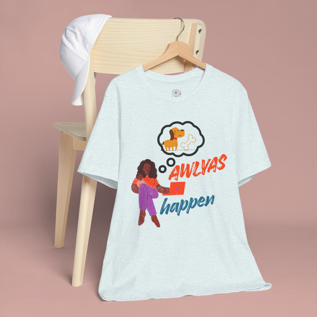 T‑Shirt — Always Happen Funny Dog Thought Bubble Graphic Tee